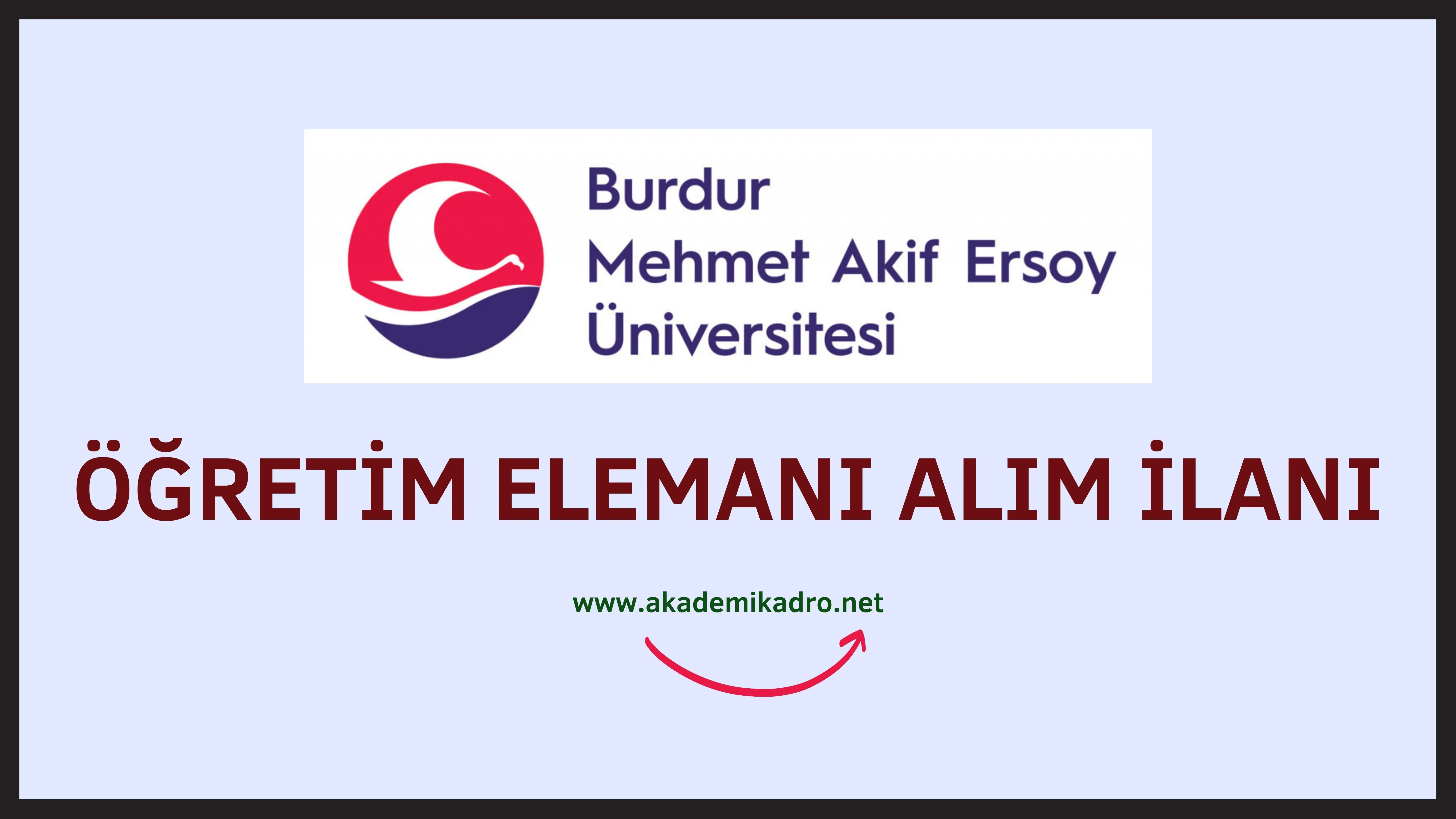Burdur Mehmet Akif Ersoy Üniversitesi 6 Öğretim görevlisi alacaktır. Son başvuru tarihi 15 Kasım 2022