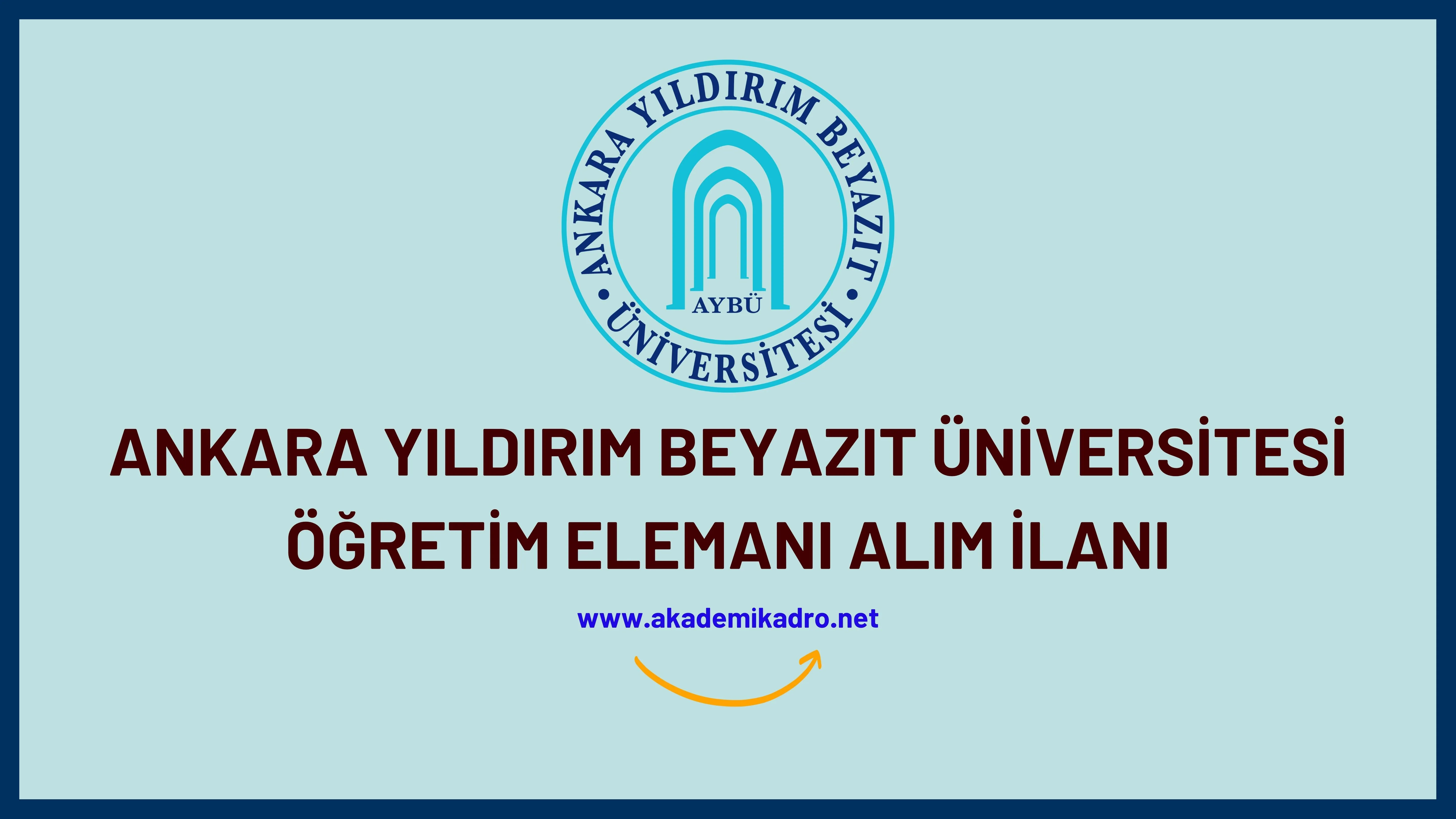 Ankara Yıldırım Beyazıt Üniversitesi 85 Öğretim üyesi, 9 Öğretim Görevlisi ve 4 Araştırma görevlisi alacaktır. Son başvuru tarihi 24 Kasım 2022