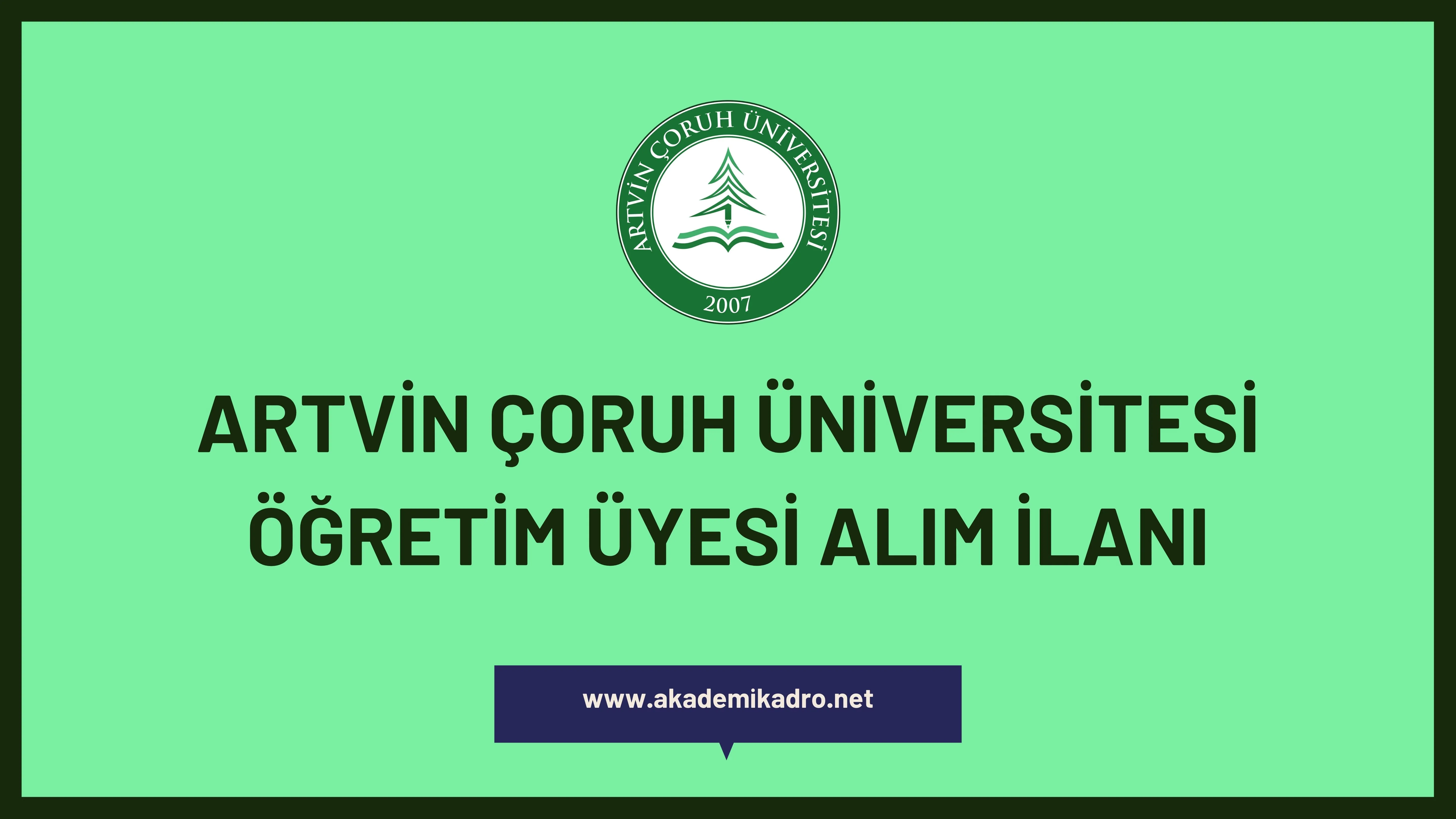 Artvin Çoruh Üniversitesi birçok alandan 14 öğretim üyesi alacak.