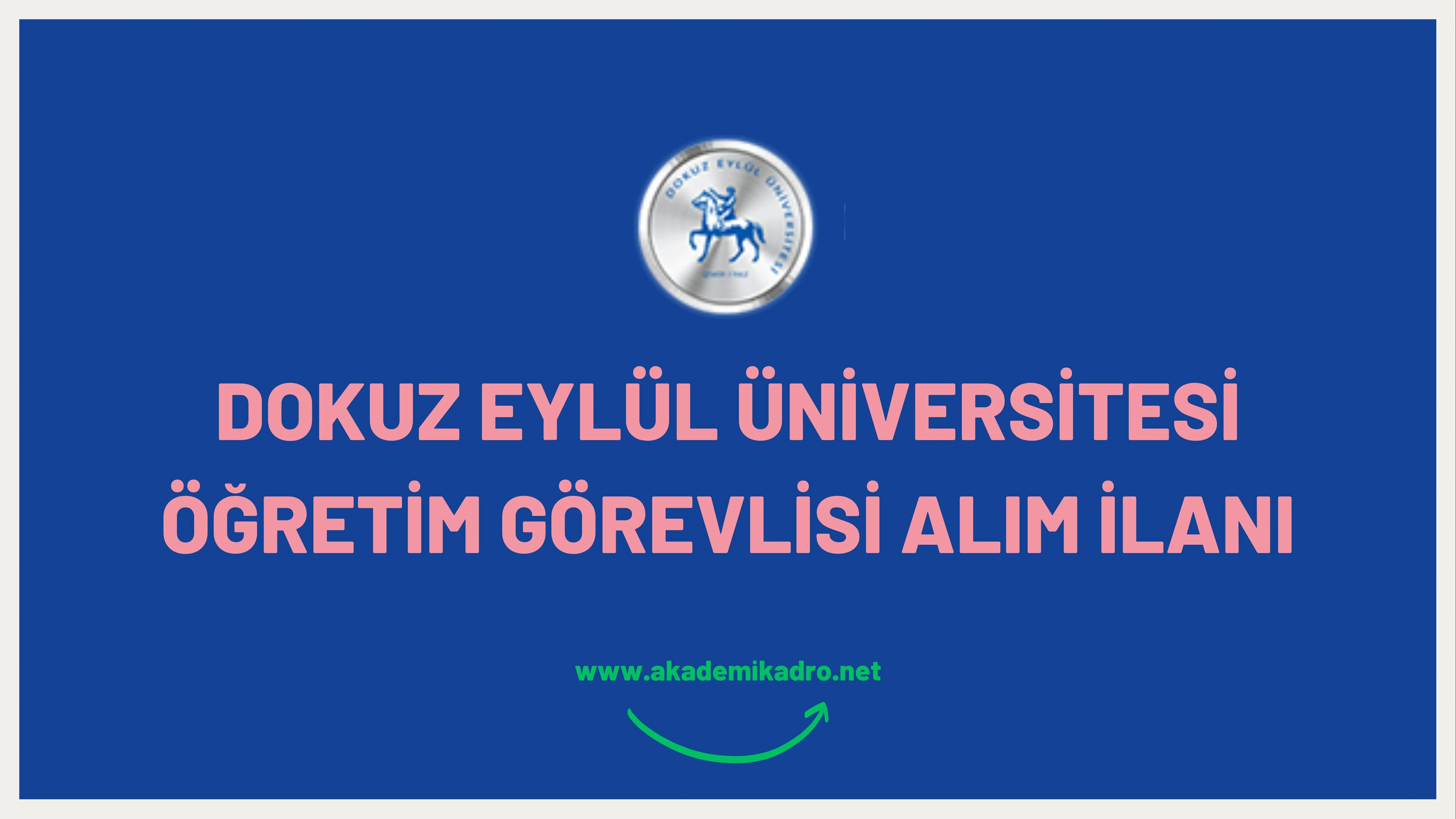 Dokuz Eylül Üniversitesi 4 öğretim görevlisi alacak.