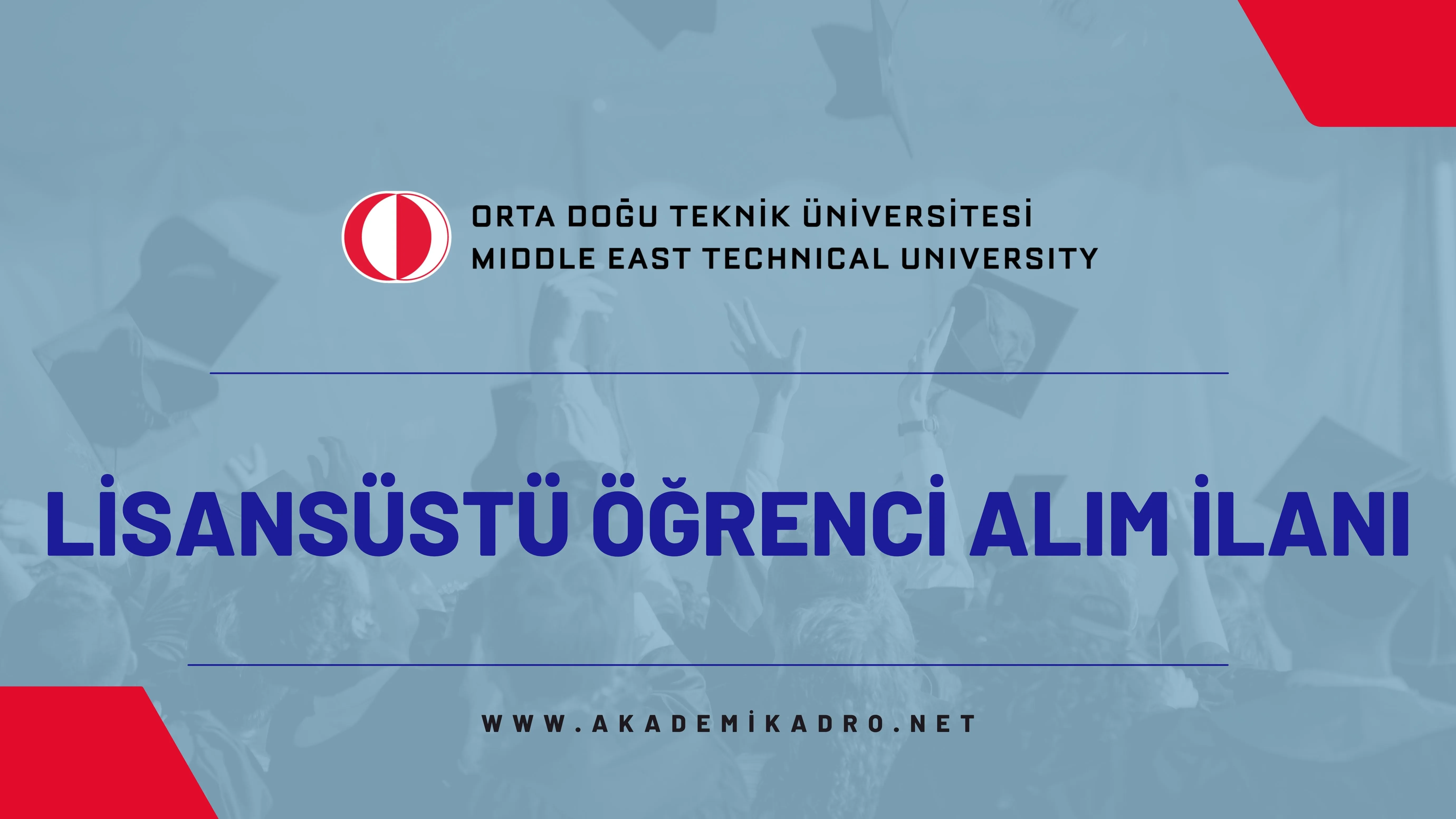 Orta Doğu Teknik Üniversitesi 2022-2023 Bahar döneminde lisansüstü programlara öğrenci alacaktır.