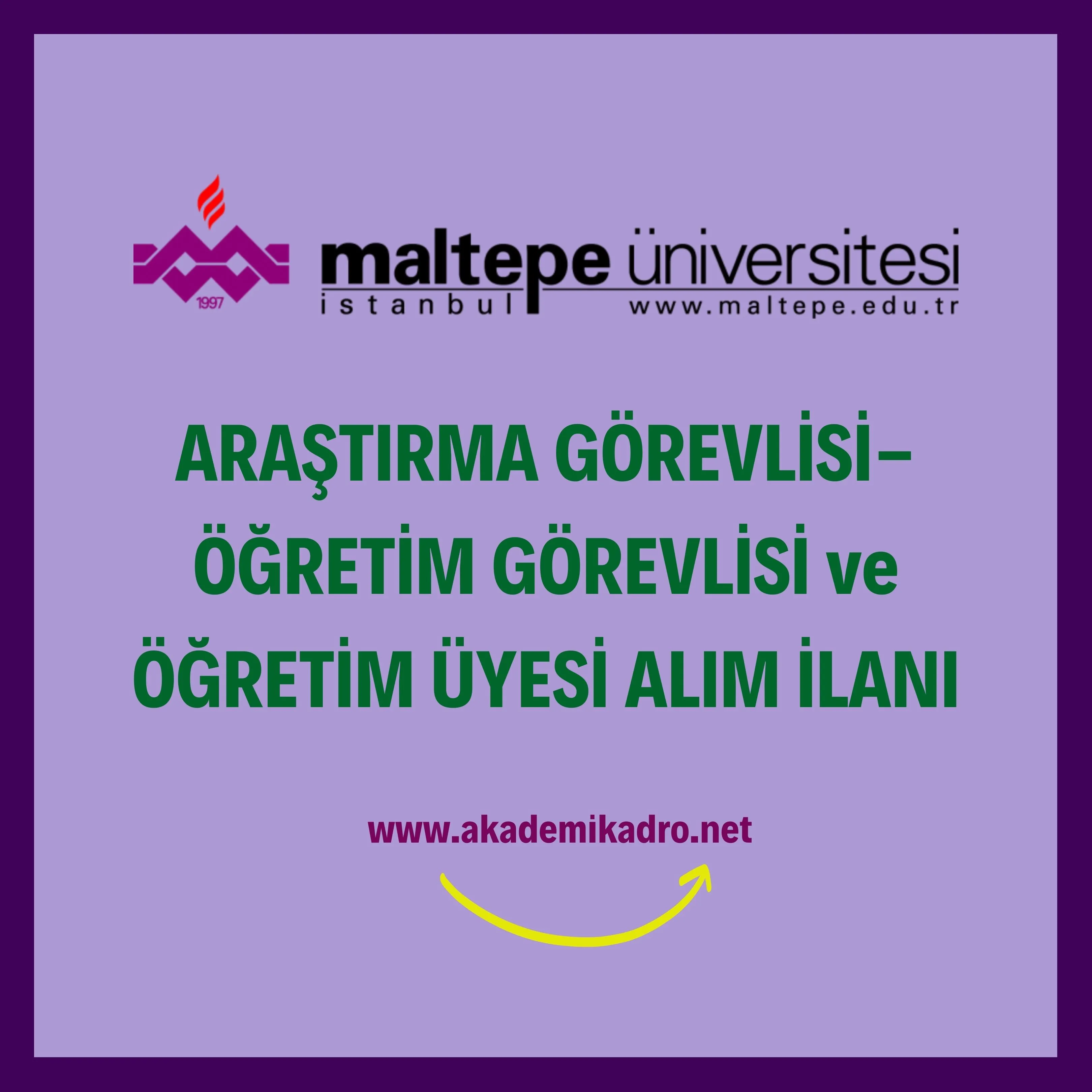 Maltepe Üniversitesi Öğretim görevlisi, 7 Araştırma görevlisi ve 32 Öğretim üyesi alacak.