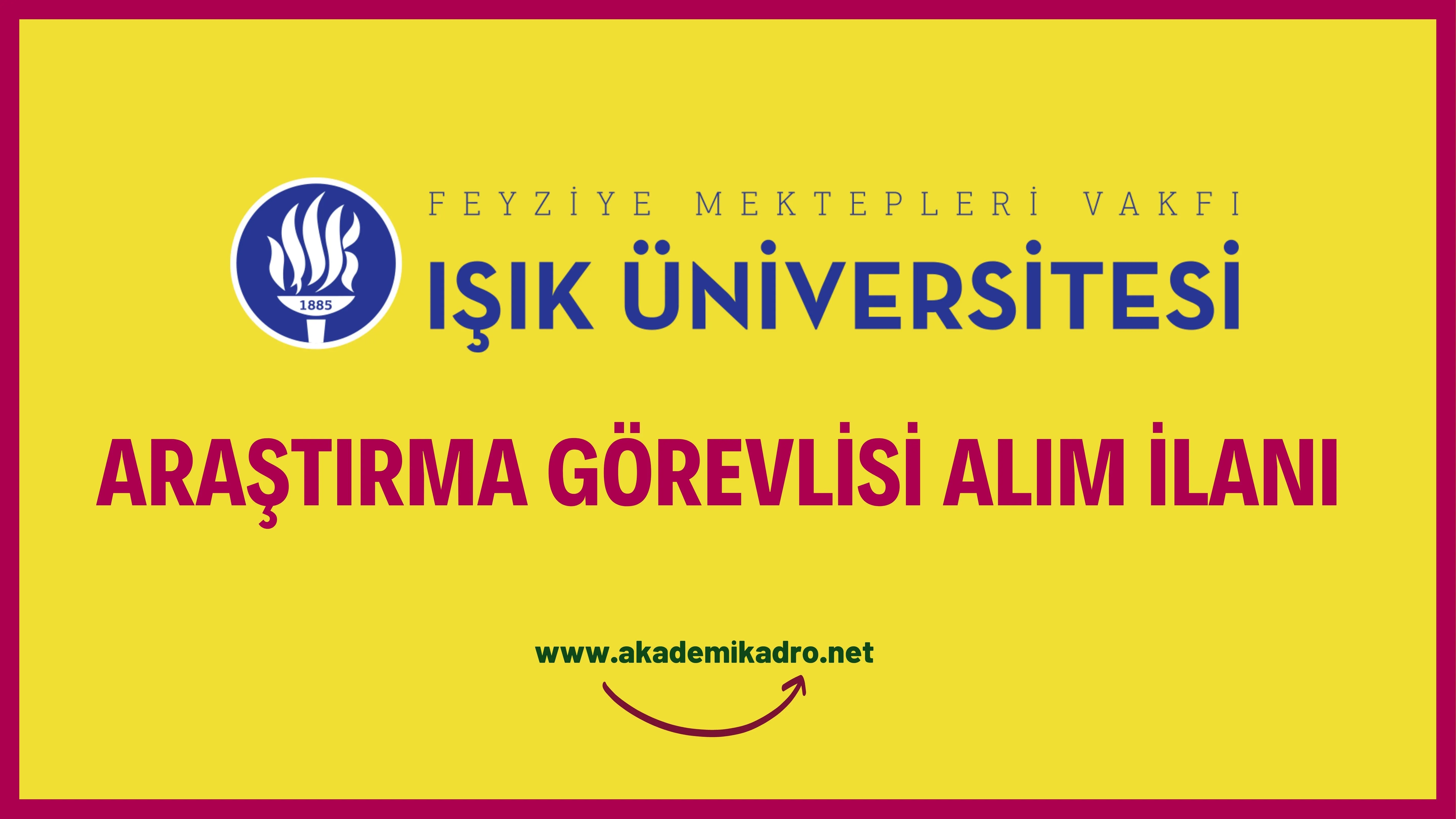 Işık Üniversitesi 2 Araştırma görevlisi ve öğretim üyesi alacaktır.