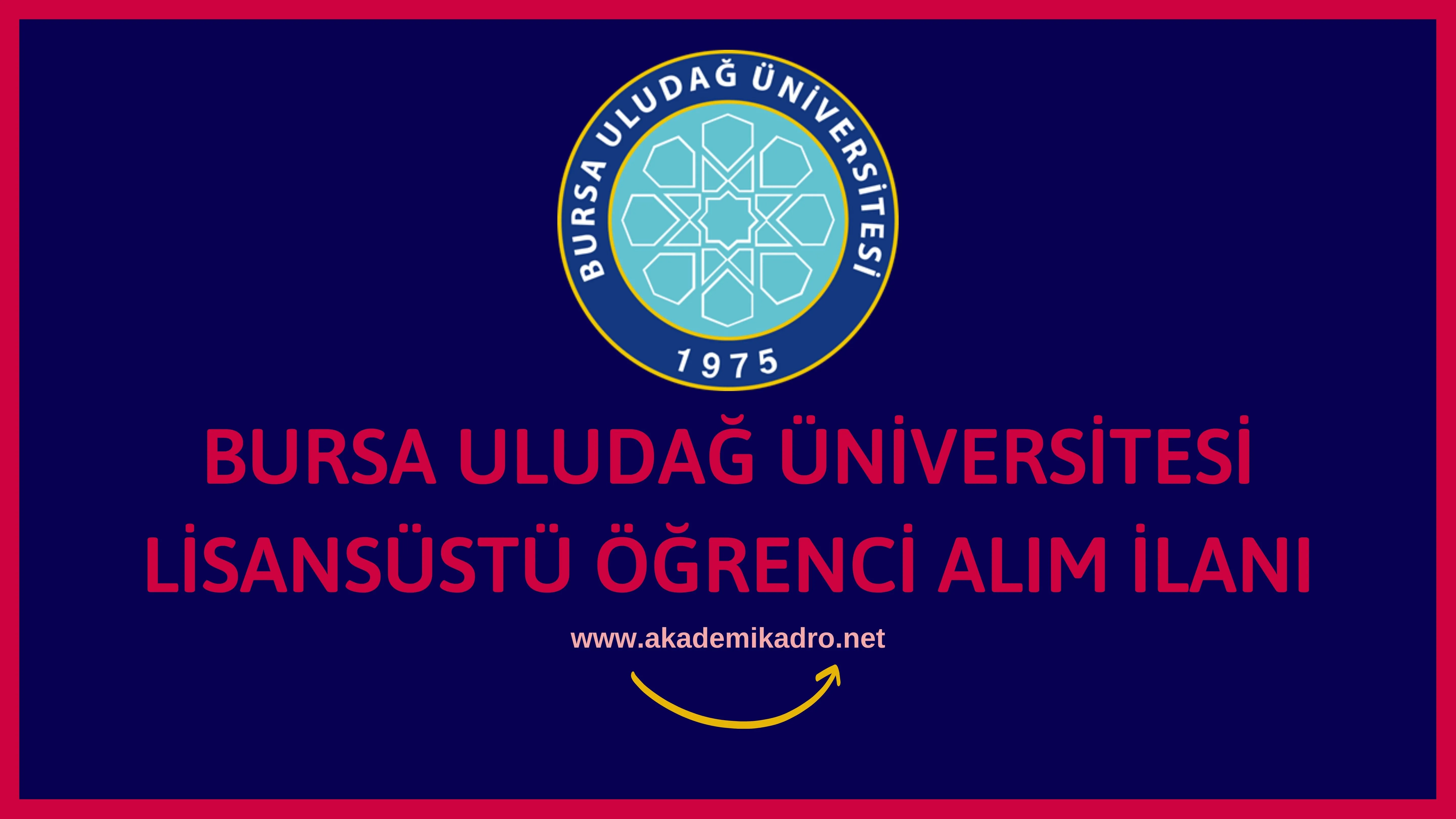 Bursa Uludağ Üniversitesi 2023-2024 Güz döneminde lisansüstü programlara öğrenci alacaktır.