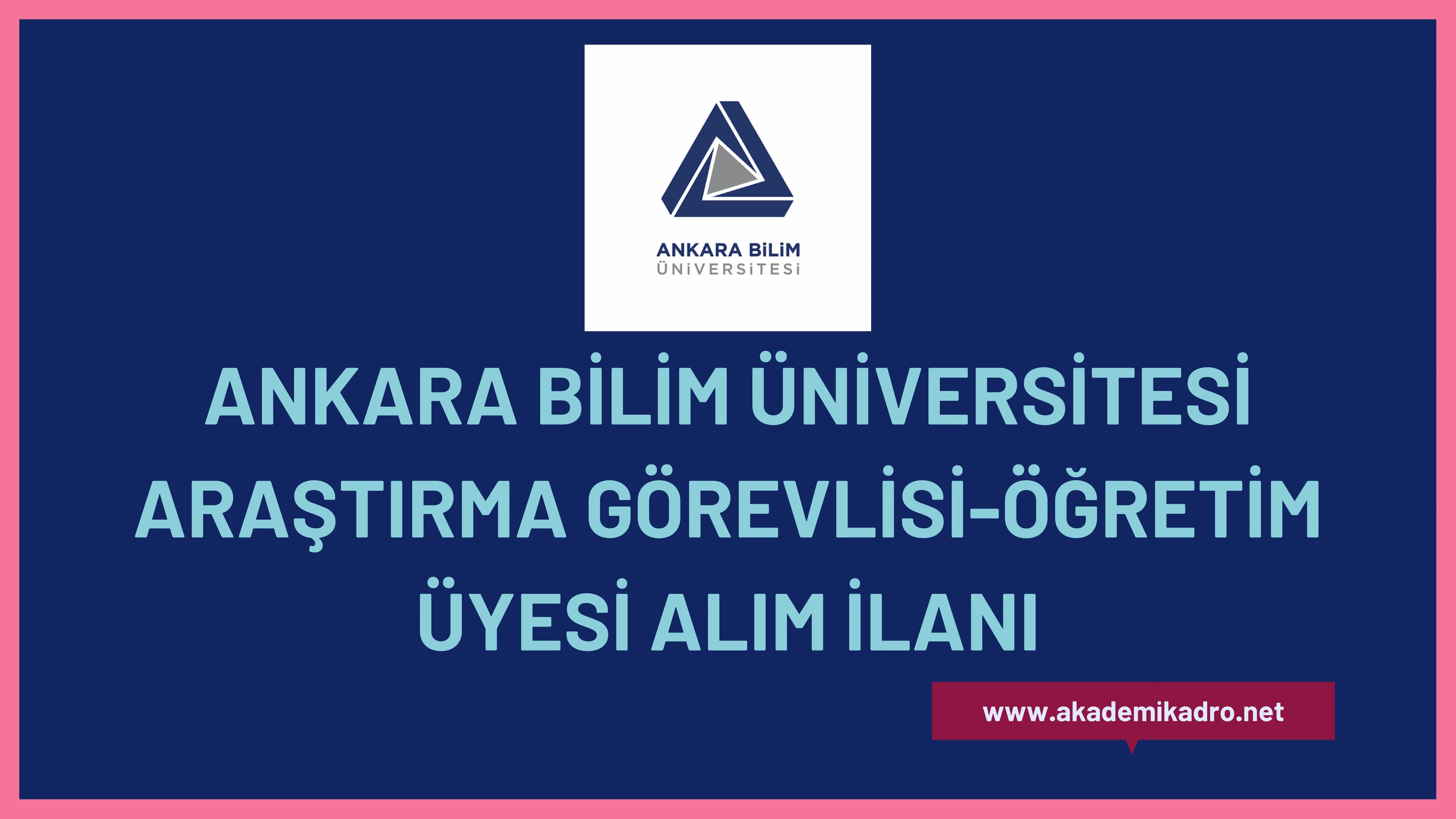 Ankara Bilim Üniversitesi 5 Araştırma görevlisi ve 5 öğretim üyesi alacak.