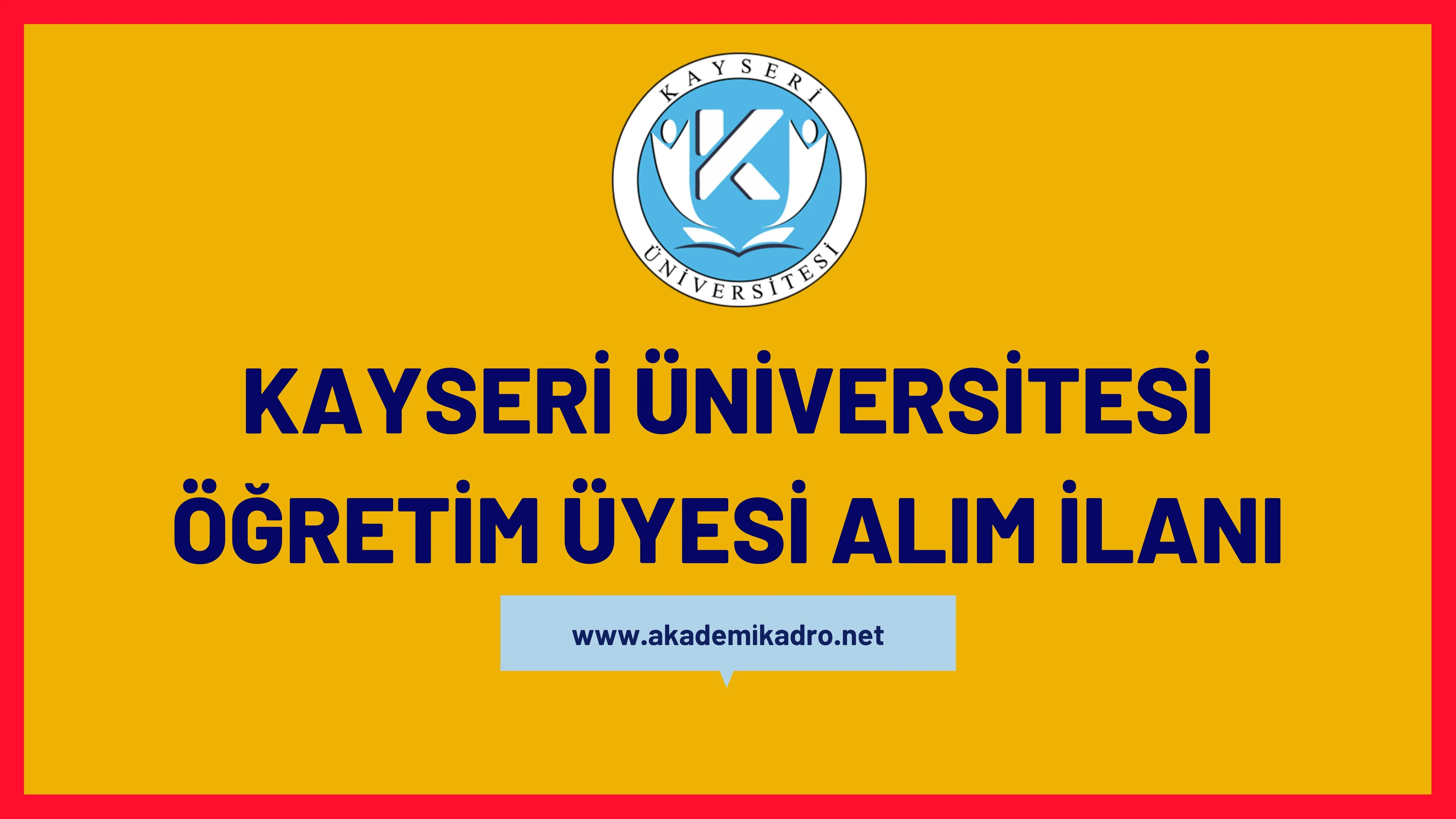 Kayseri Üniversitesi 5 öğretim üyesi alacak.