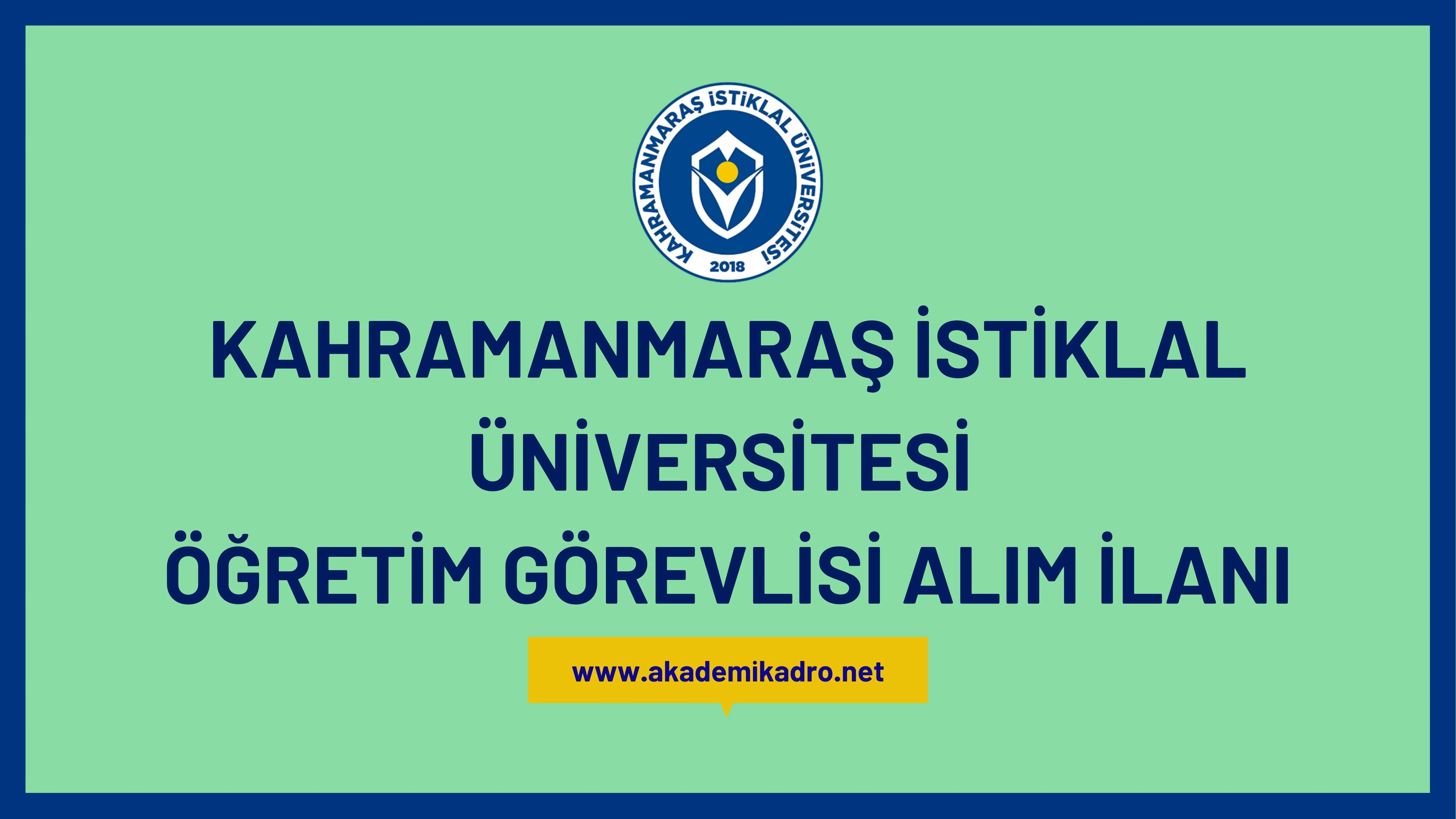 Kahramanmaraş İstiklal Üniversitesi çeşitli branşlarda 9 öğretim görevlisi alacak.