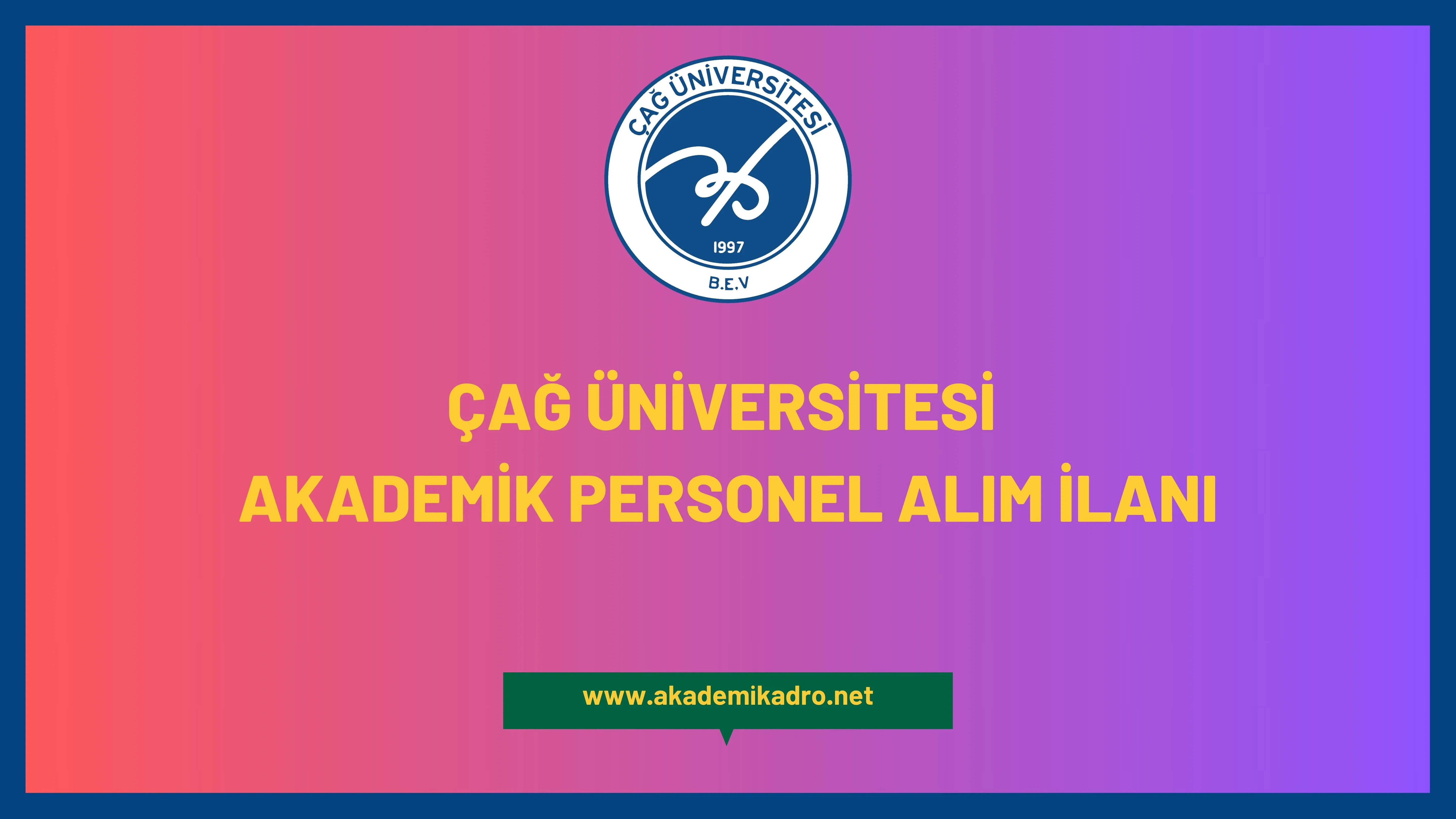 Çağ Üniversitesi 2 akademik personel alacaktır.
