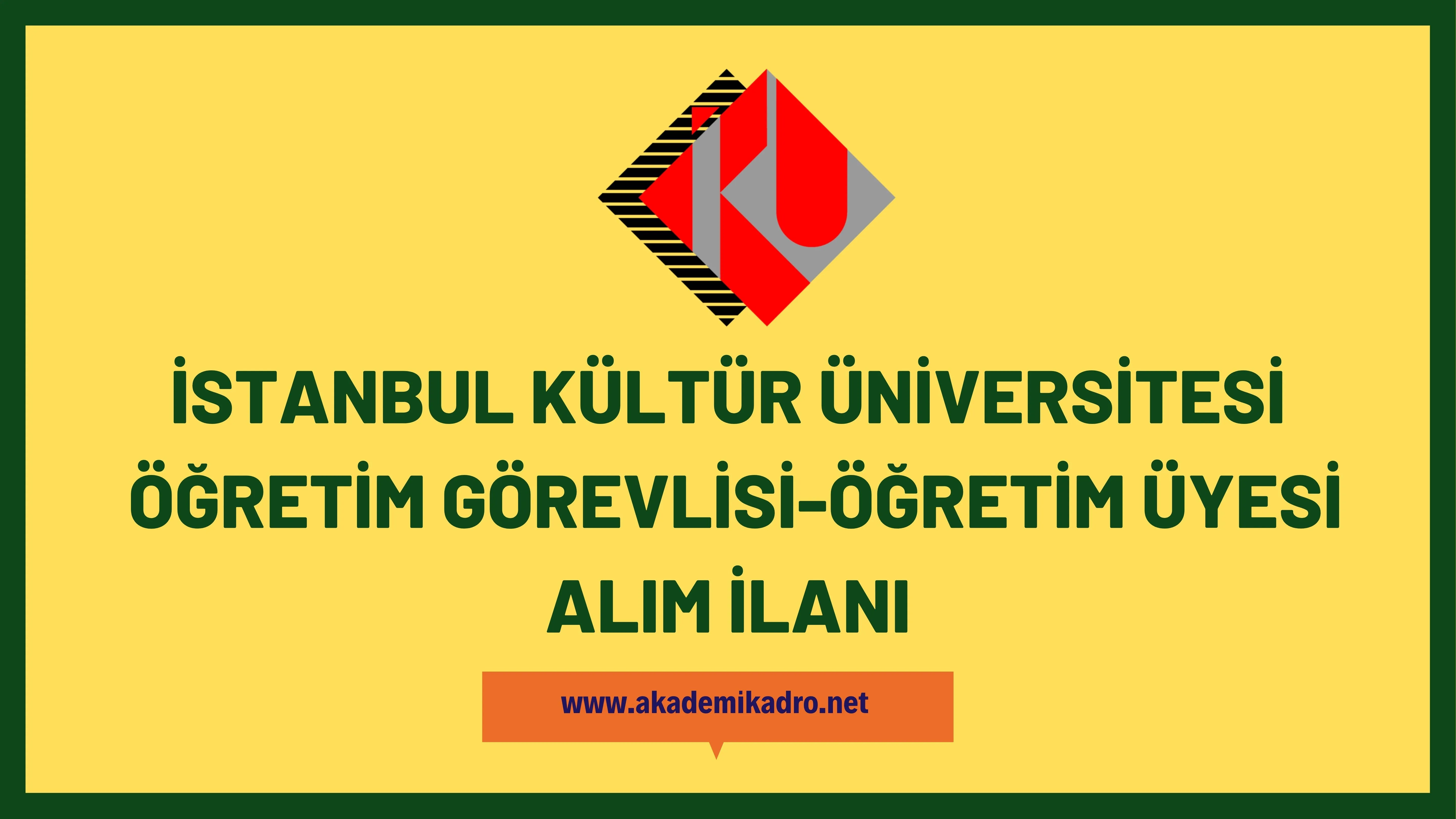 İstanbul Kültür Üniversitesi 5 Öğretim görevlisi ve 6 Öğretim üyesi alacak.
