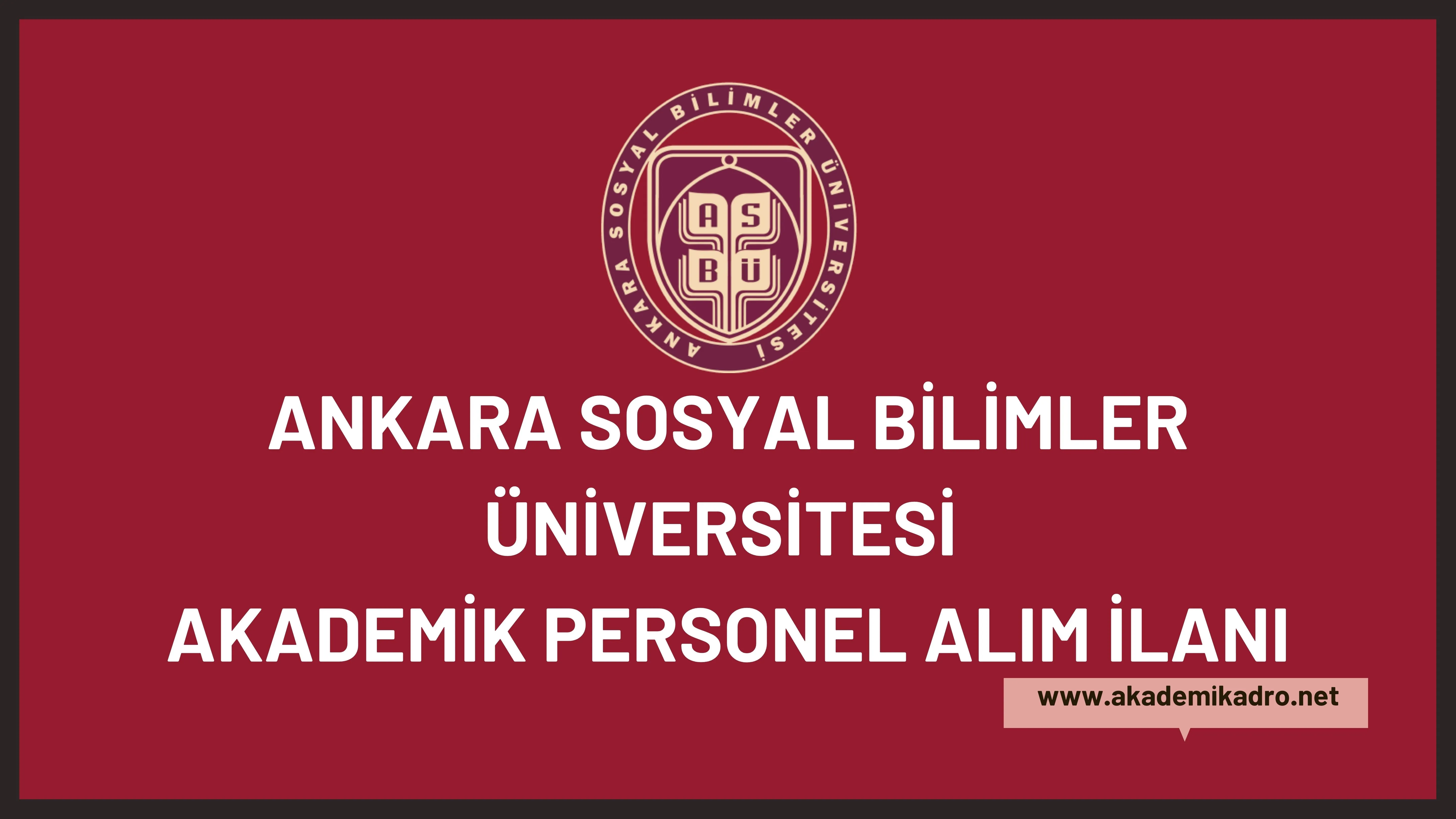 Ankara Sosyal Bilimler Üniversitesi birçok alandan 11 Akademik personel alacak.