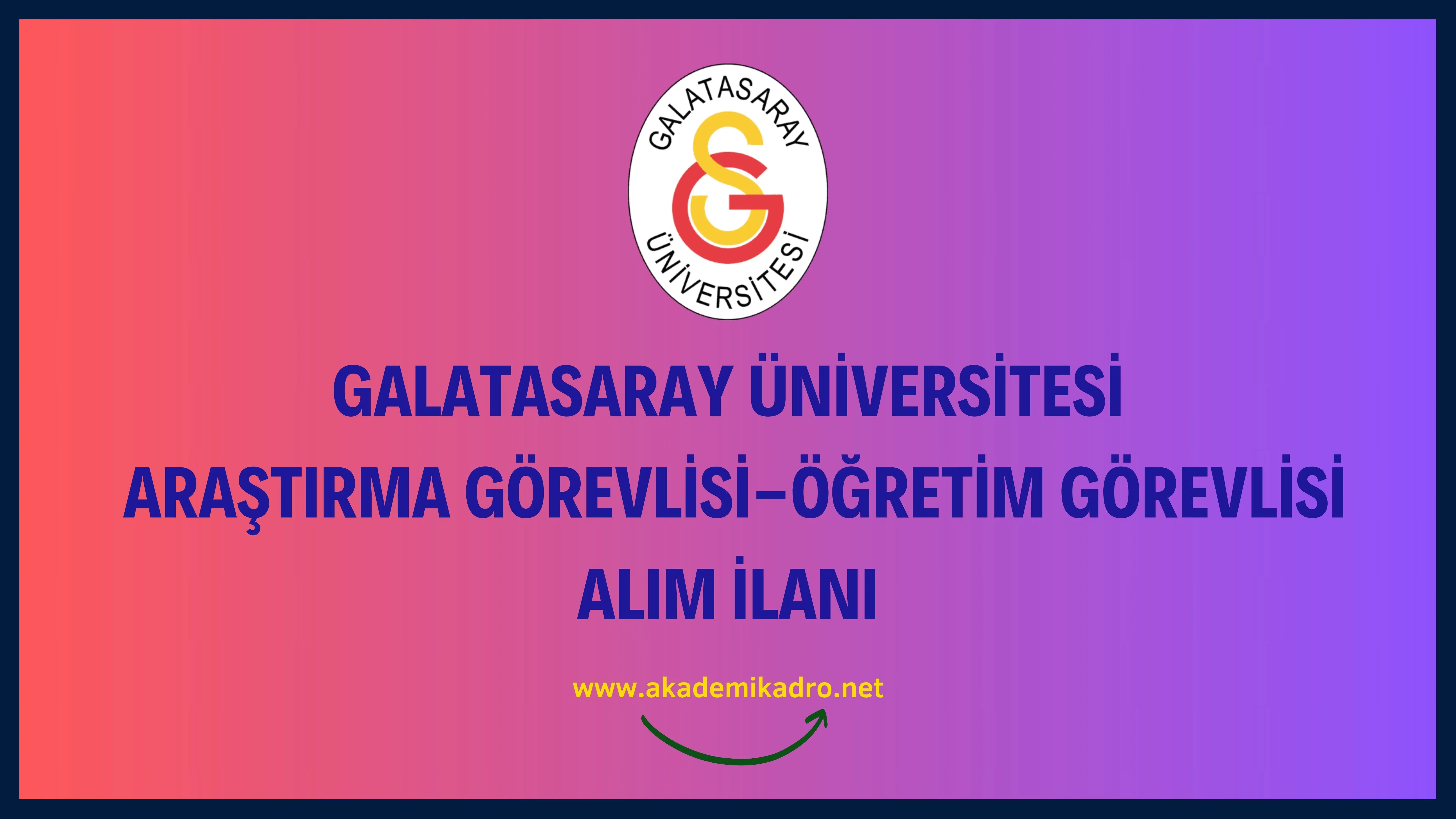Galatasaray Üniversitesi 3 Araştırma görevlisi ve 1 Öğretim görevlisi alacak.