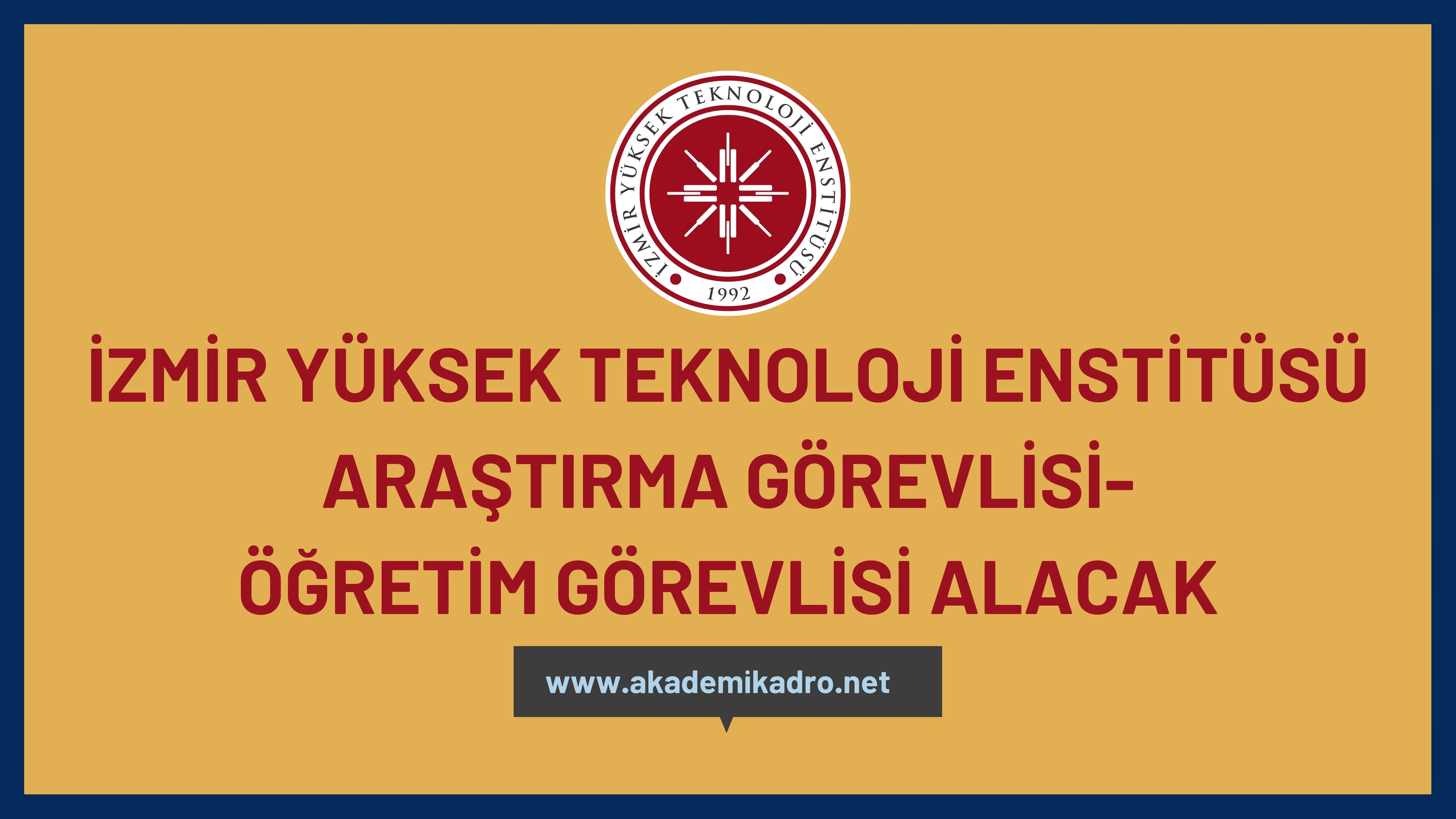 İzmir Yüksek Teknoloji Enstitüsü birçok alandan 36 Araştırma görevlisi ve 3 Öğretim görevlisi alacak. Son başvuru tarihi 17 Kasım 2022.