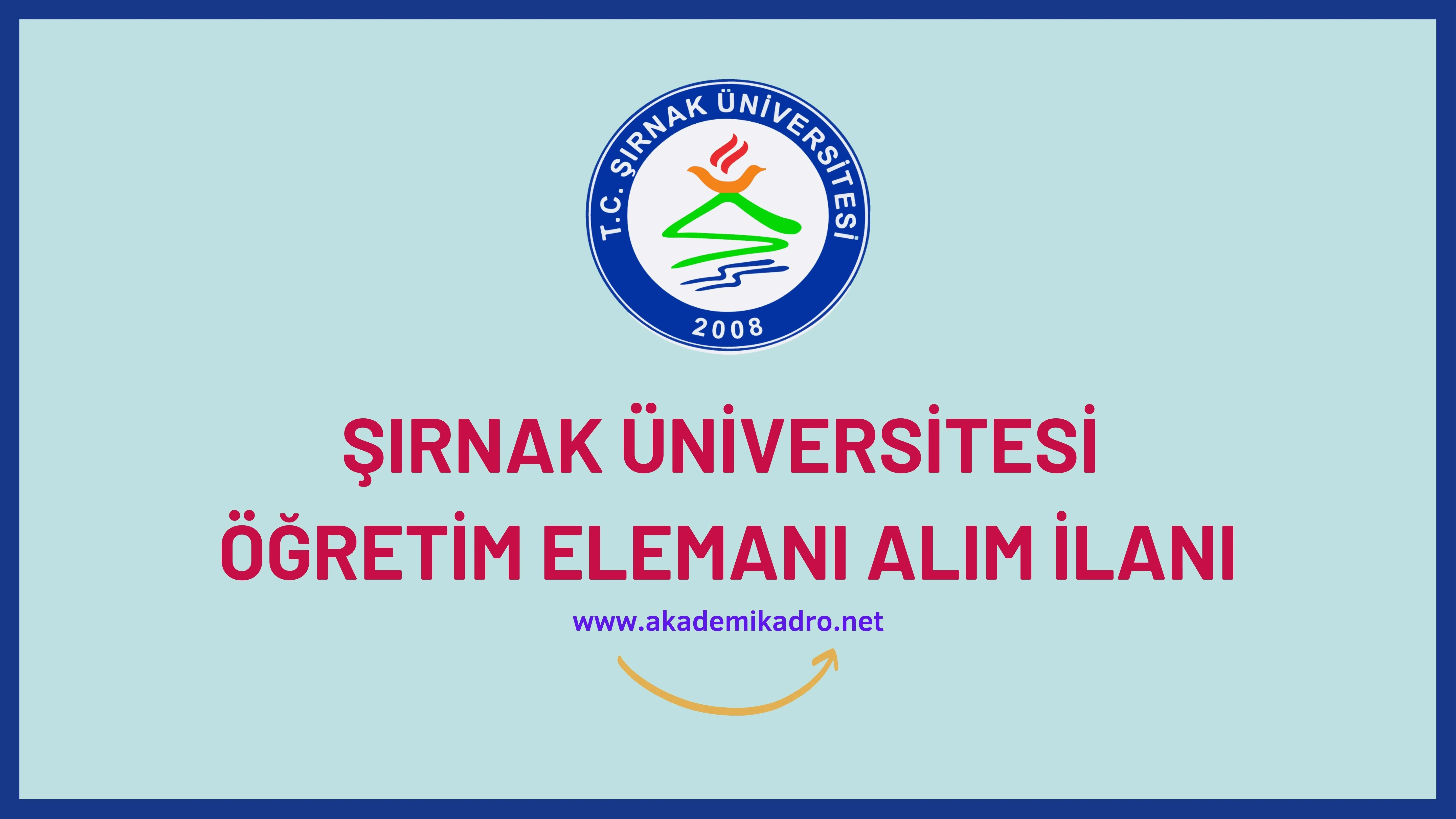 Şırnak Üniversitesi Öğretim görevlisi ve öğretim üyesi olmak üzere toplam 12 Öğretim elemanı alacak.