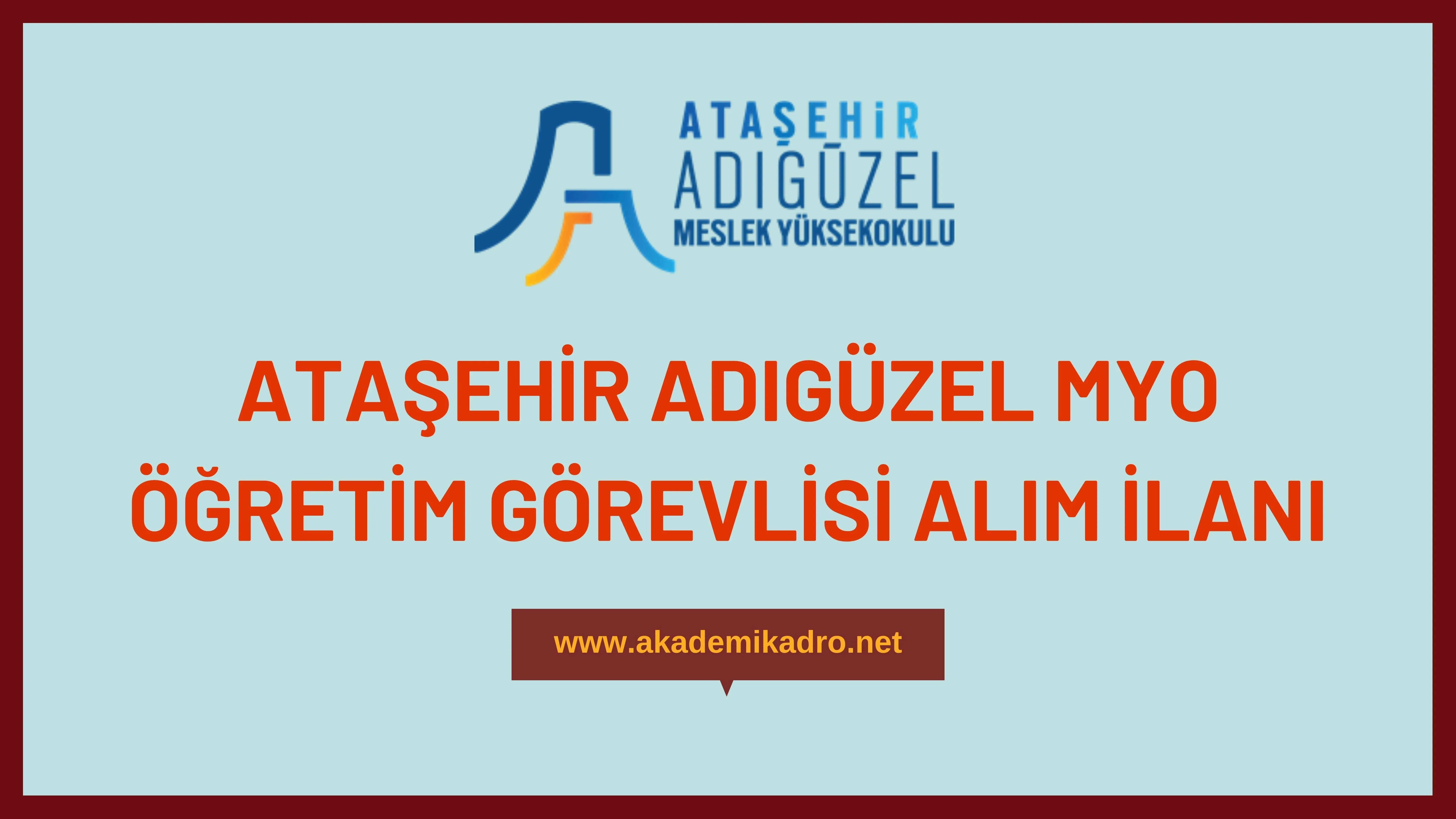 Ataşahir Adıgüzel Meslek Yüksekokulu 3 Öğretim görevlisi alacaktır. Son başvuru tarihi 13 Şubat 2023