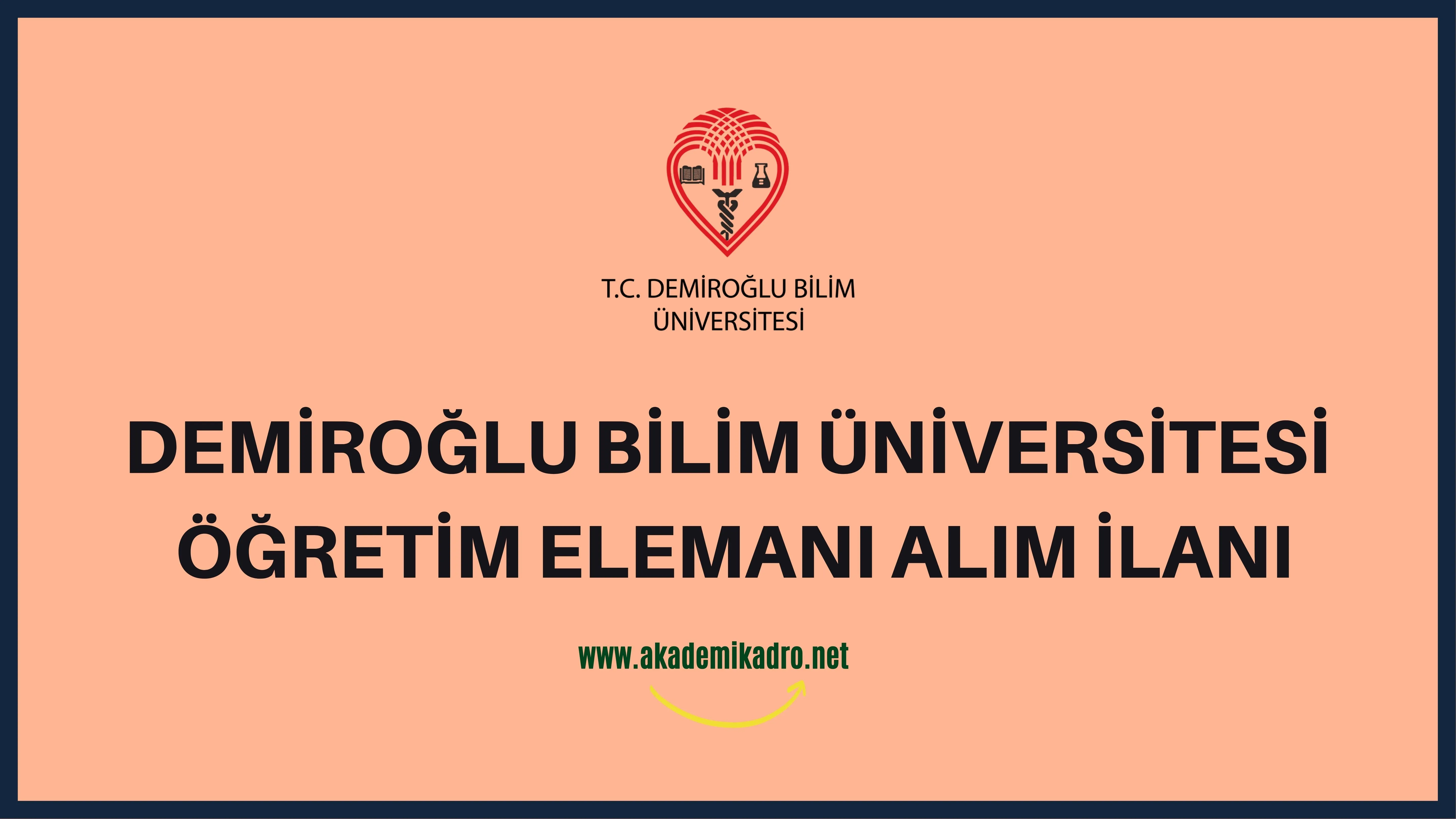 Demiroğlu Bilim Üniversitesi 2 Öğretim görevlisi, 4 Araştırma görevlisi ve 6 Öğretim üyesi alacak.