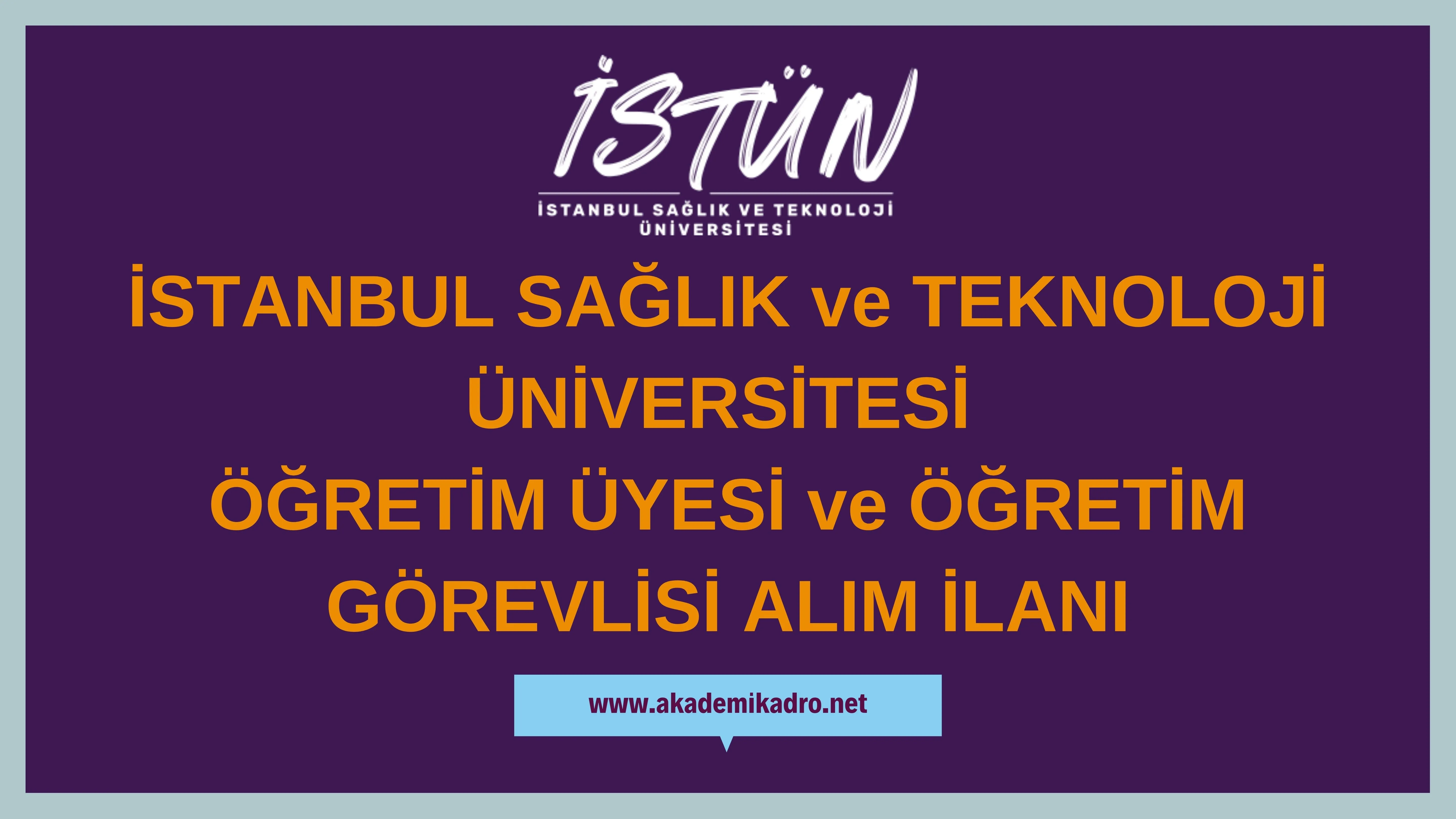 İstanbul Sağlık ve Teknoloji Üniversitesi 11 Araştırma Görevlisi, 3 öğretim görevlisi ve 88 öğretim üyesi alacaktır.