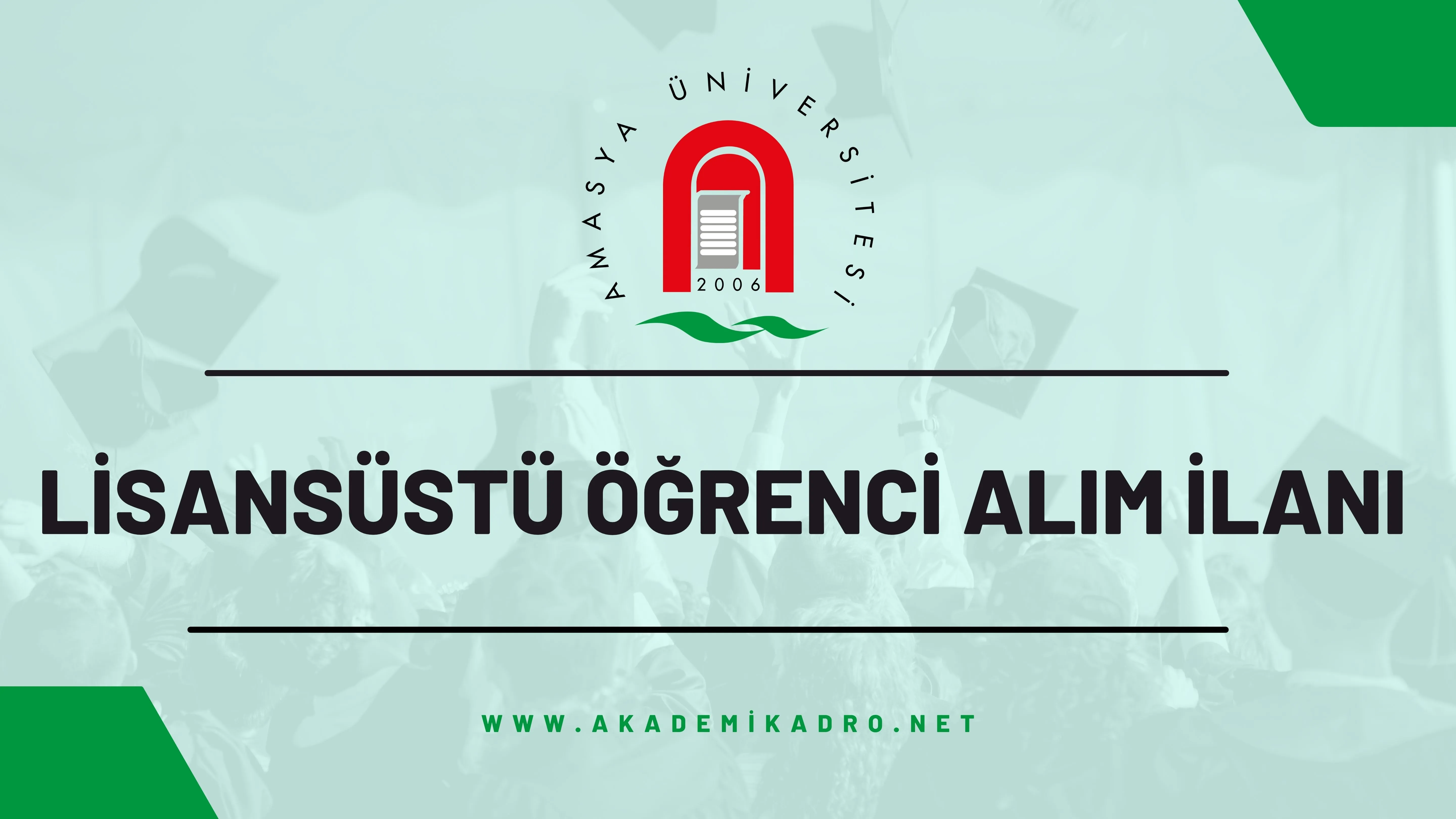 Amasya Üniversitesi 2023-2024 Bahar döneminde lisansüstü programlara öğrenci alacaktır.