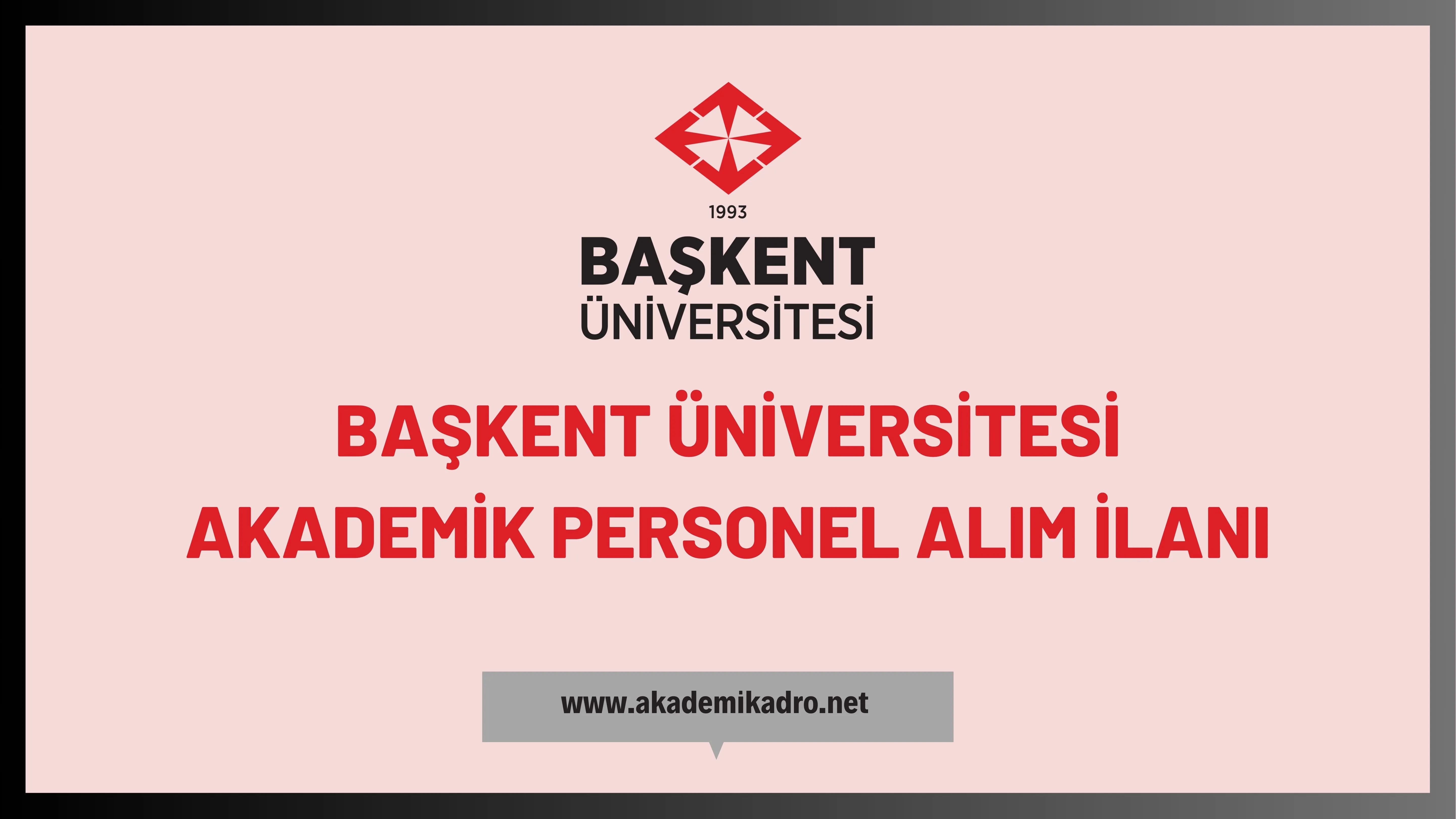 Başkent Üniversitesi akademik personel alacak.