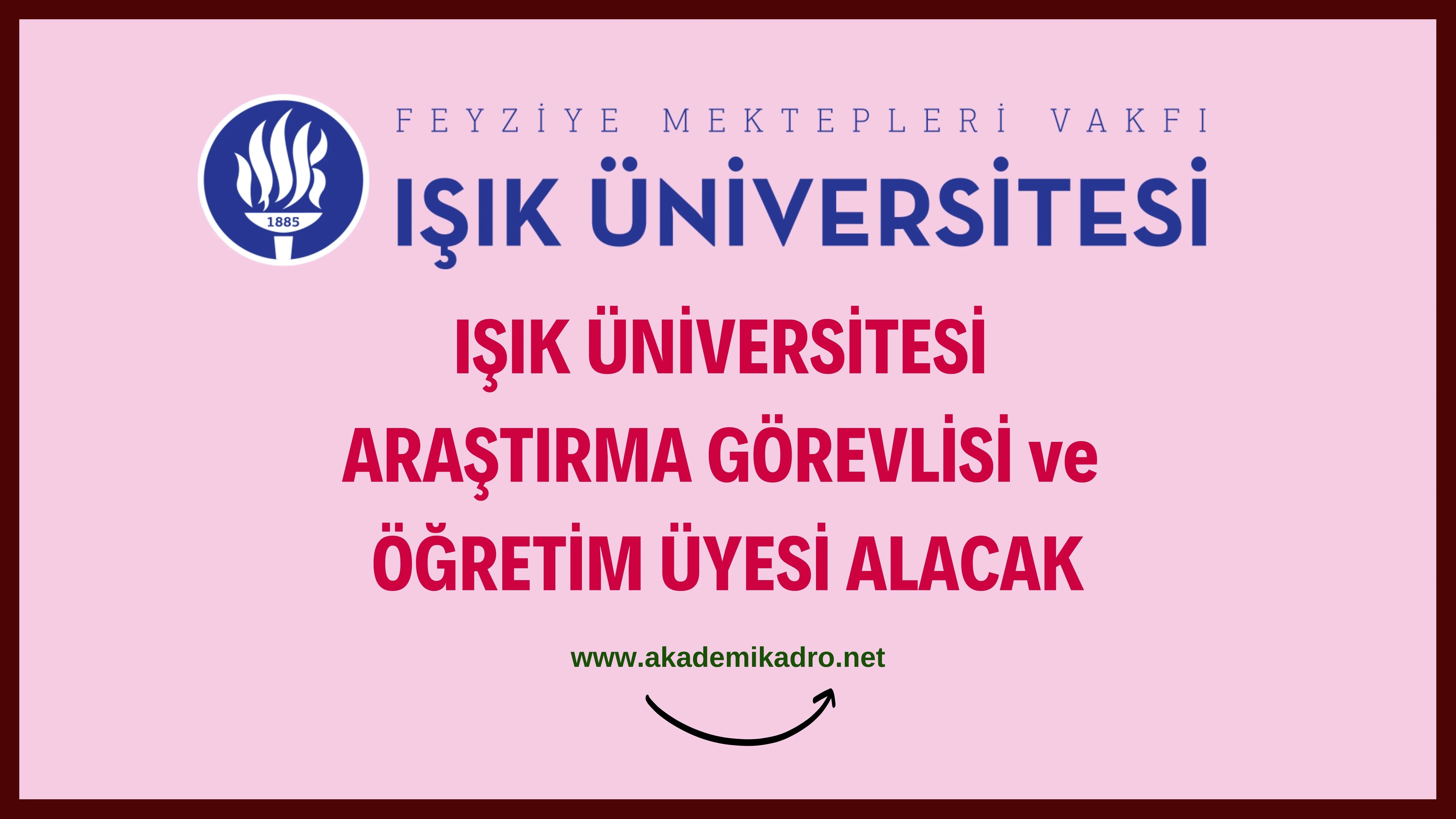 Işık Üniversitesi 2 Araştırma görevlisi ve öğretim üyesi alacak.