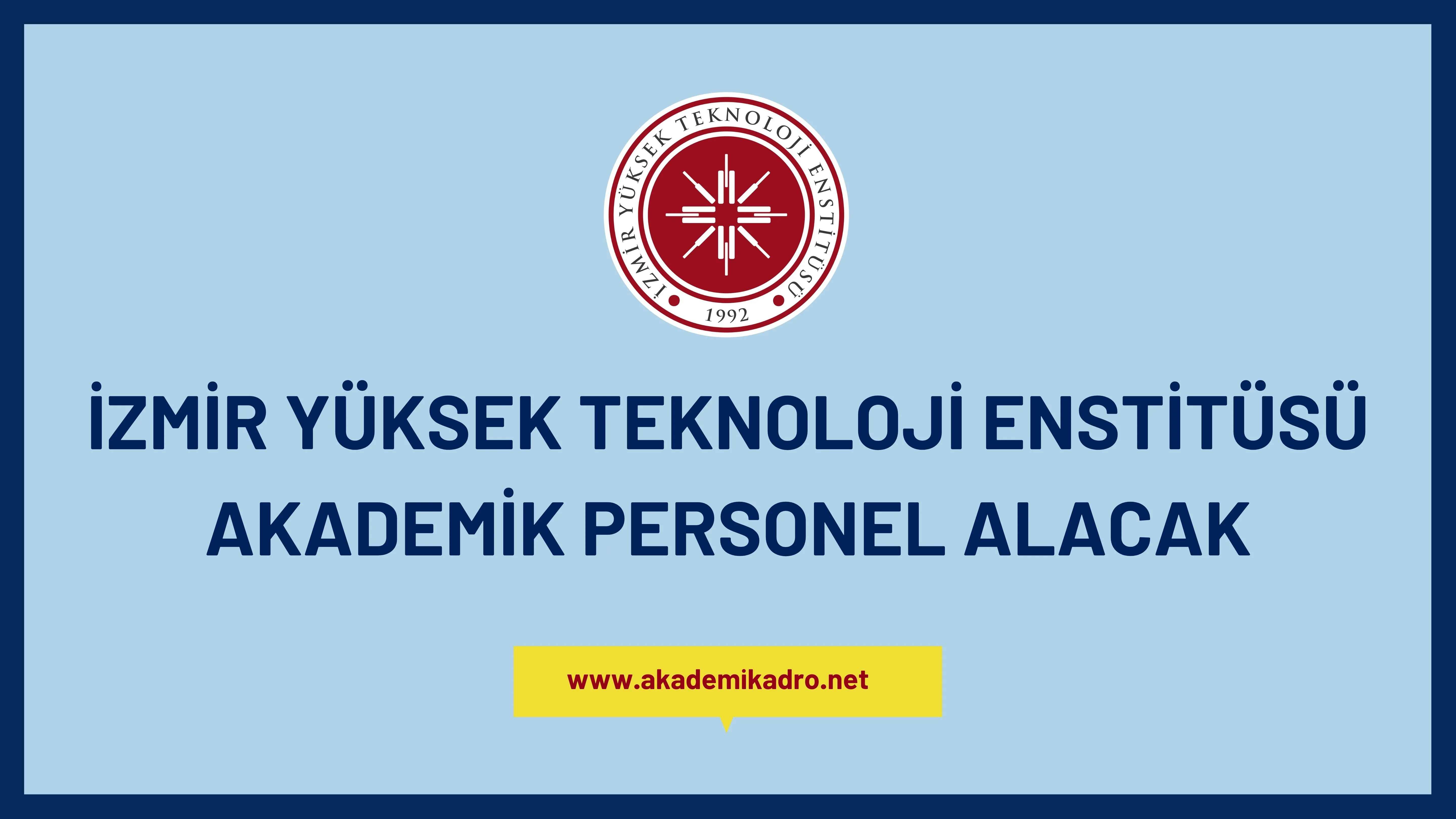 İzmir Yüksek Teknoloji Enstitüsü 3 öğretim üyesi alacaktır.