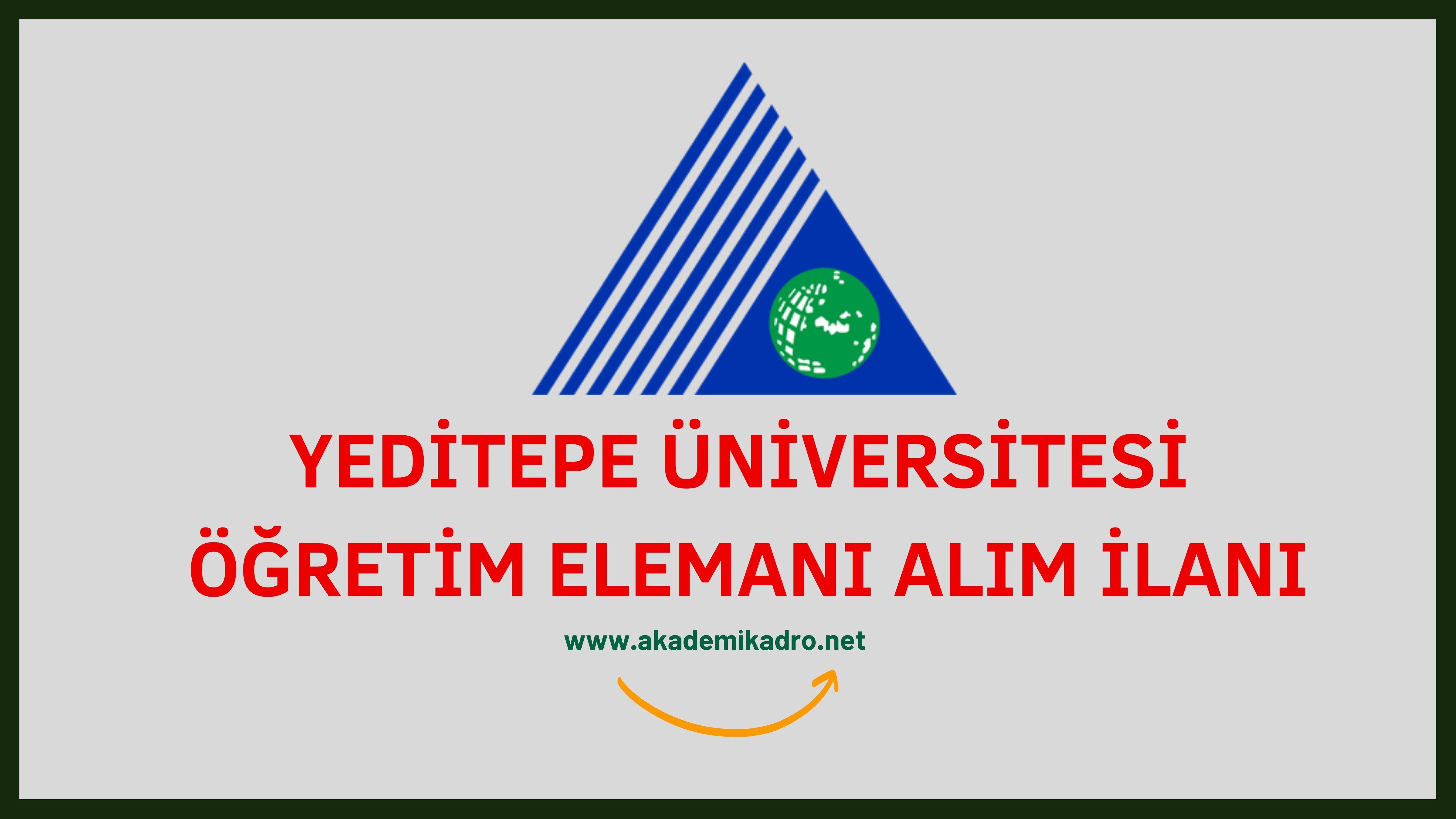 Yeditepe Üniversitesi 4 Araştırma görevlisi, 2 öğretim görevlisi ve çok sayıda öğretim üyesi alacaktır.
