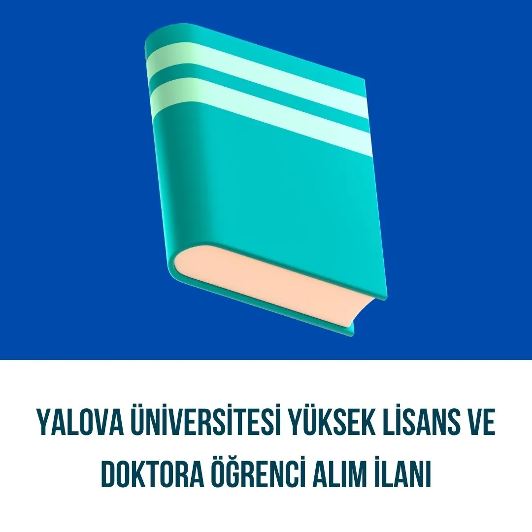 Yalova Üniversitesi 2022-2023 Güz döneminde lisansüstü programlara öğrenci alacaktır.
