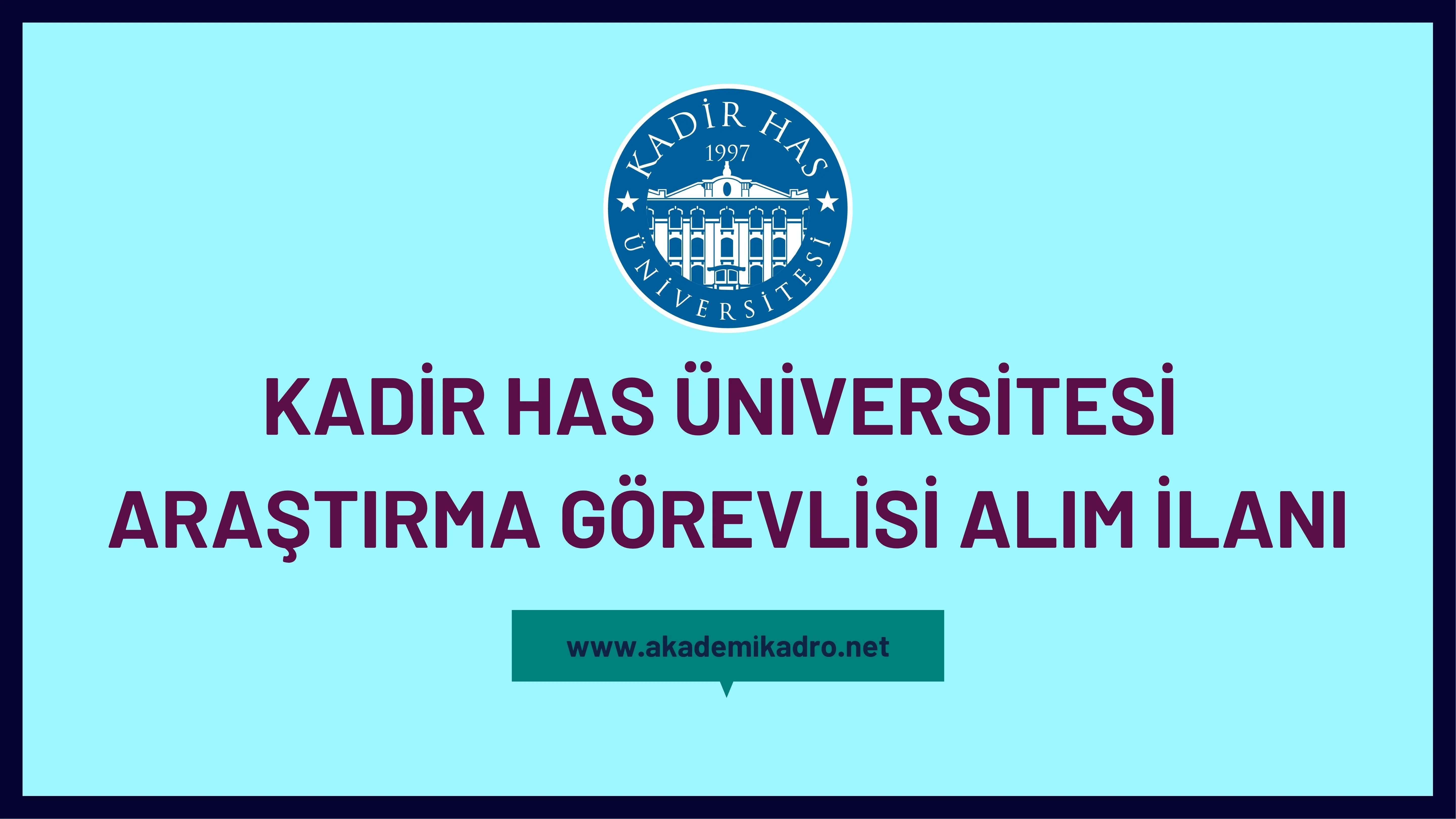 Kadir Has Üniversitesi Araştırma görevlisi alacak.
