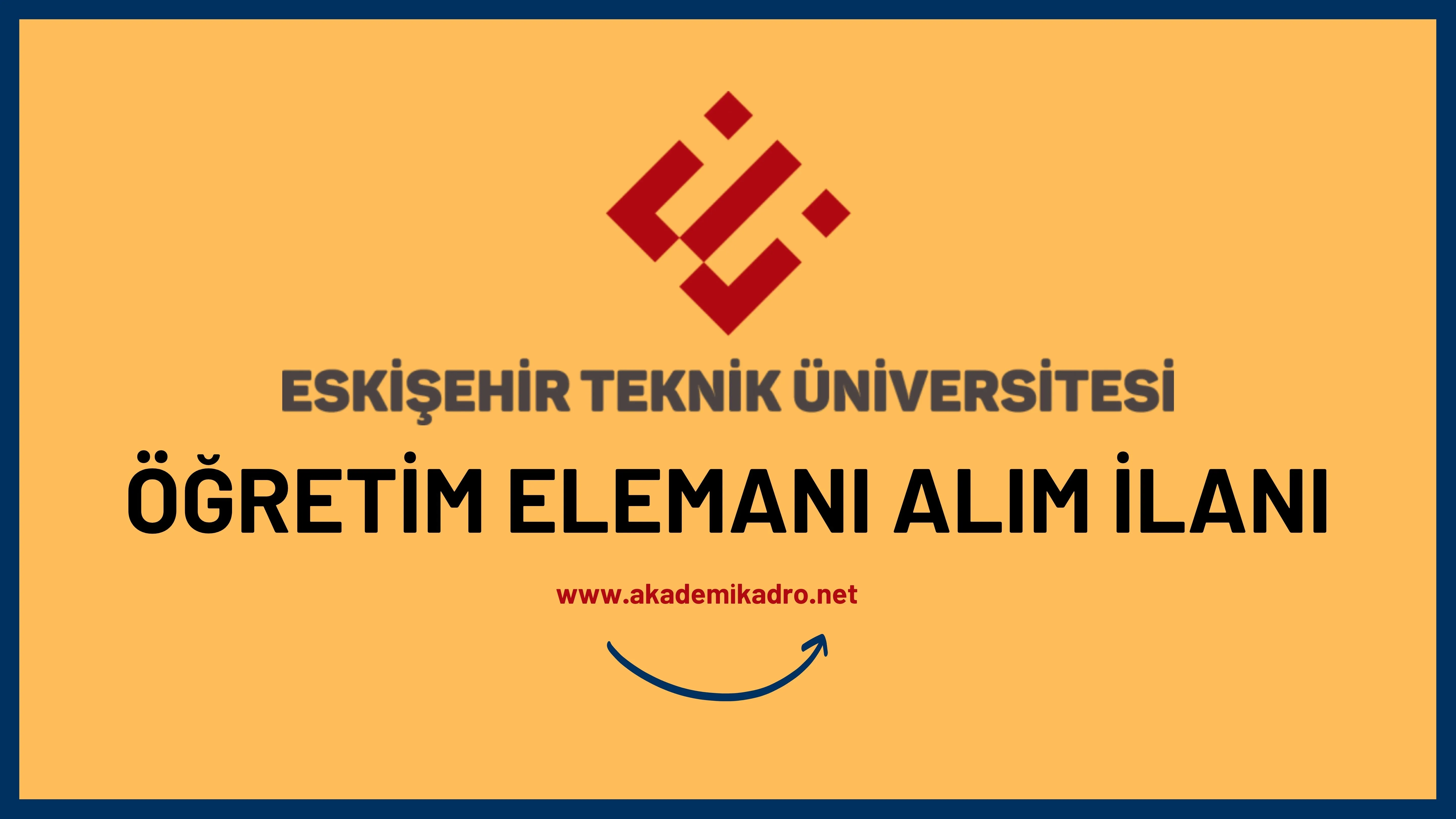 Eskişehir Teknik Üniversitesi Öğretim görevlisi ve 5 Araştırma görevlisi alacak. Son başvuru tarihi 03 Temmuz 2023.