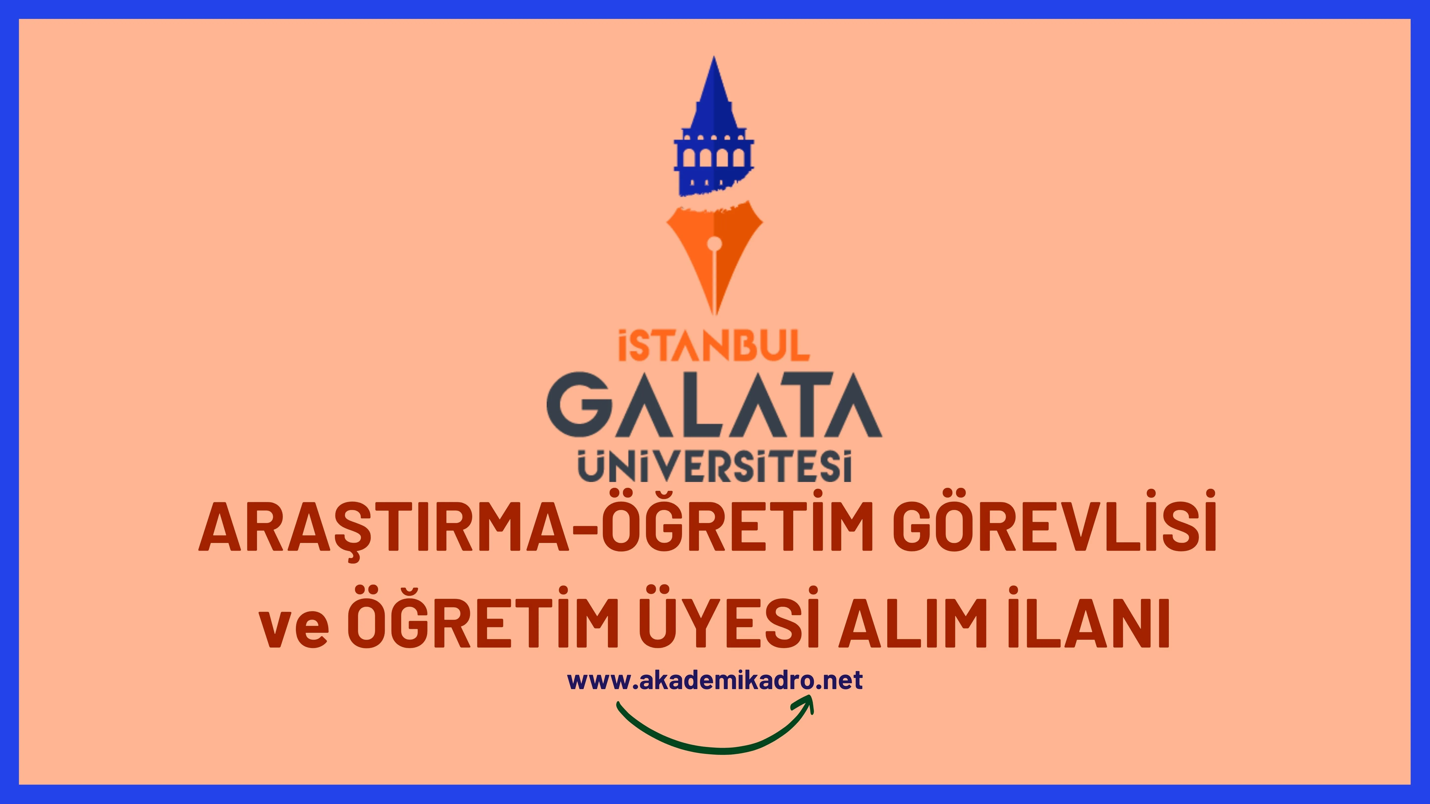 İstanbul Galata Üniversitesi birçok alandan 16 akademik personel alacak.