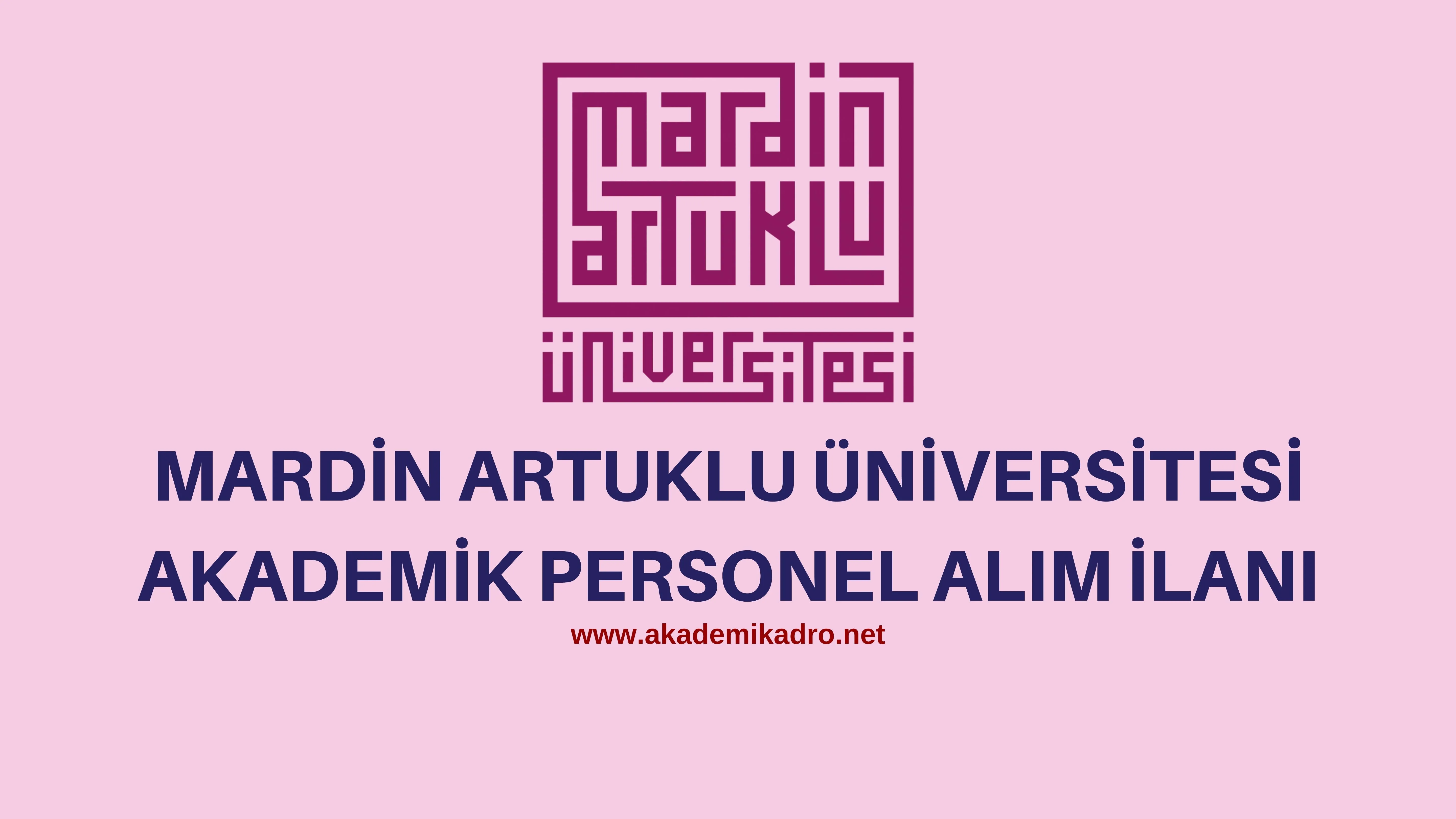Mardin Artuklu Üniversitesi birçok alandan 11 Akademik personel alacak.