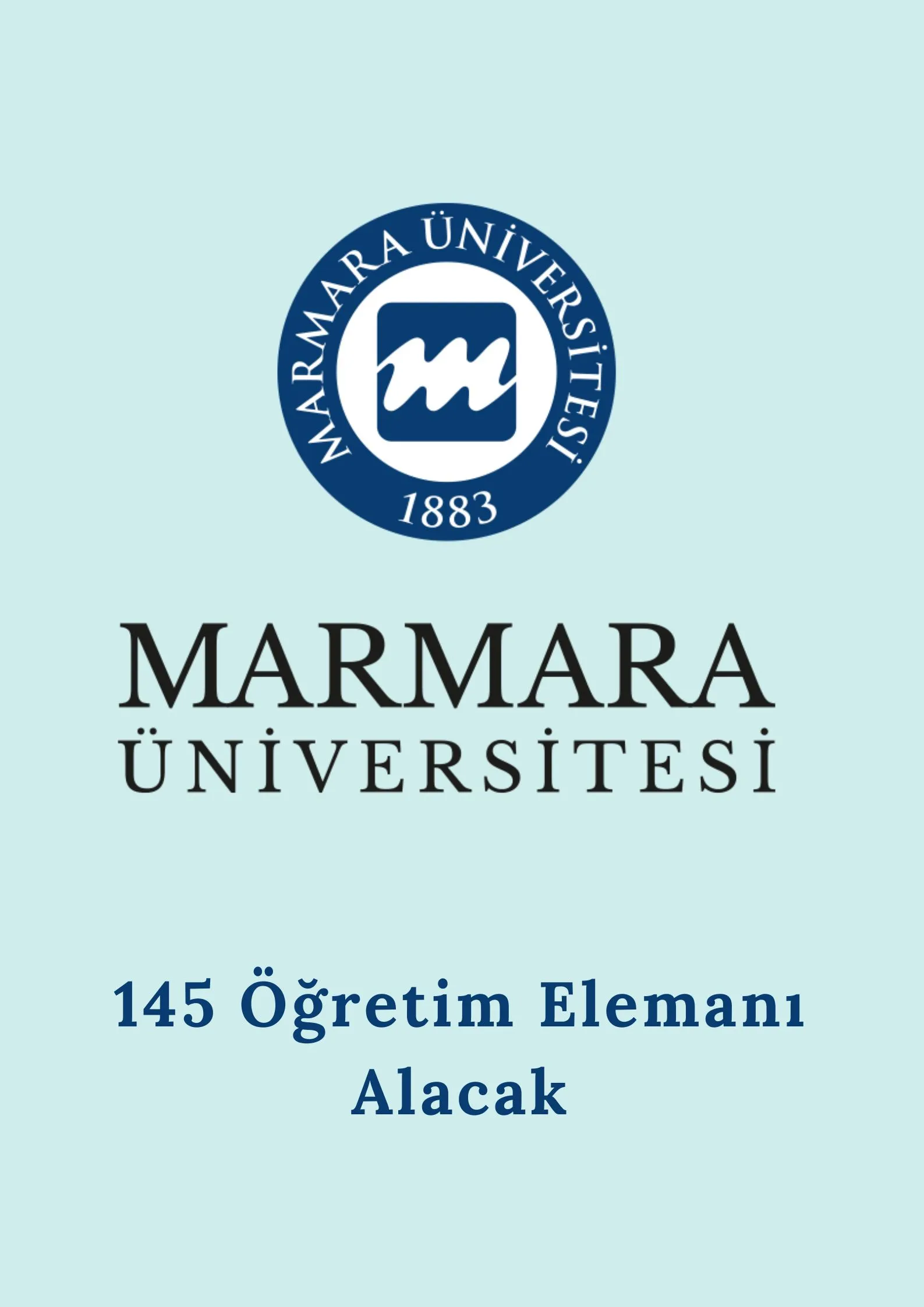 Marmara Üniversitesi 13 Araştırma görevlisi ve birçok alandan 132 Öğretim üyesi alacak. Son başvuru tarihi 24 Ağustos 2022.