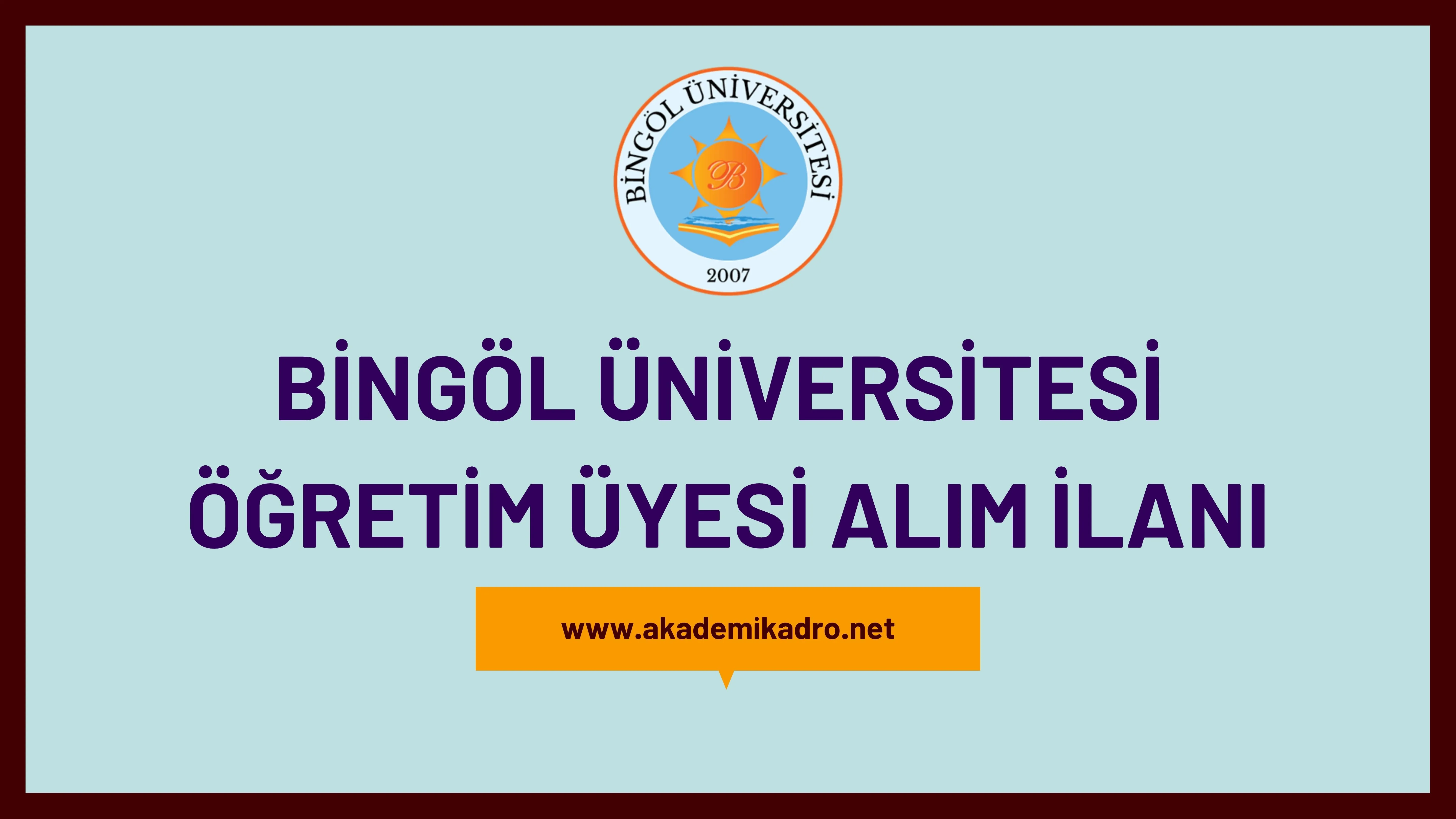 Bingöl Üniversitesi birçok alandan 23 akademik personel alacak.
