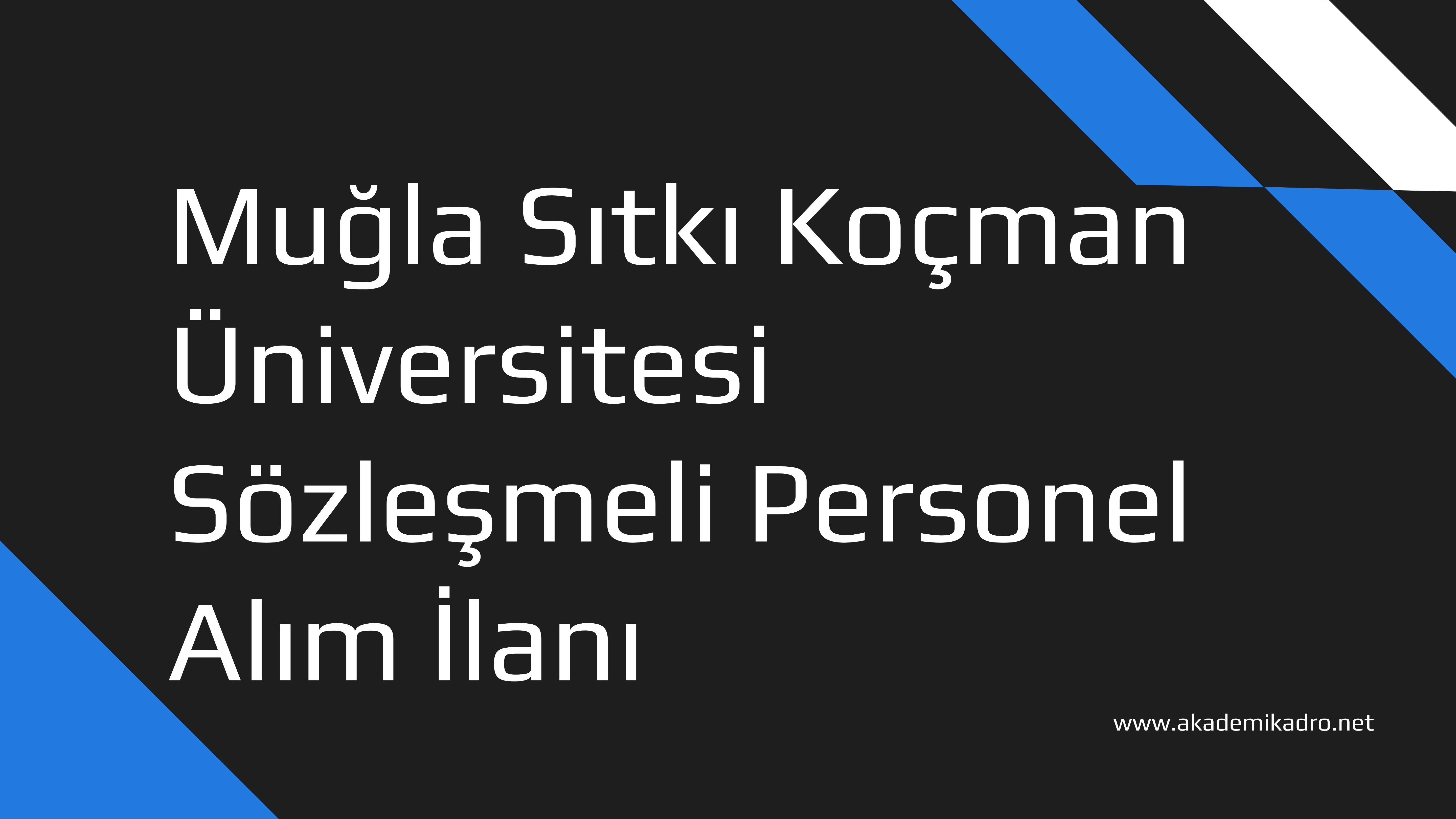 Muğla Sıtkı Koçman Üniversitesi 42 Sözleşmeli personel alacak.