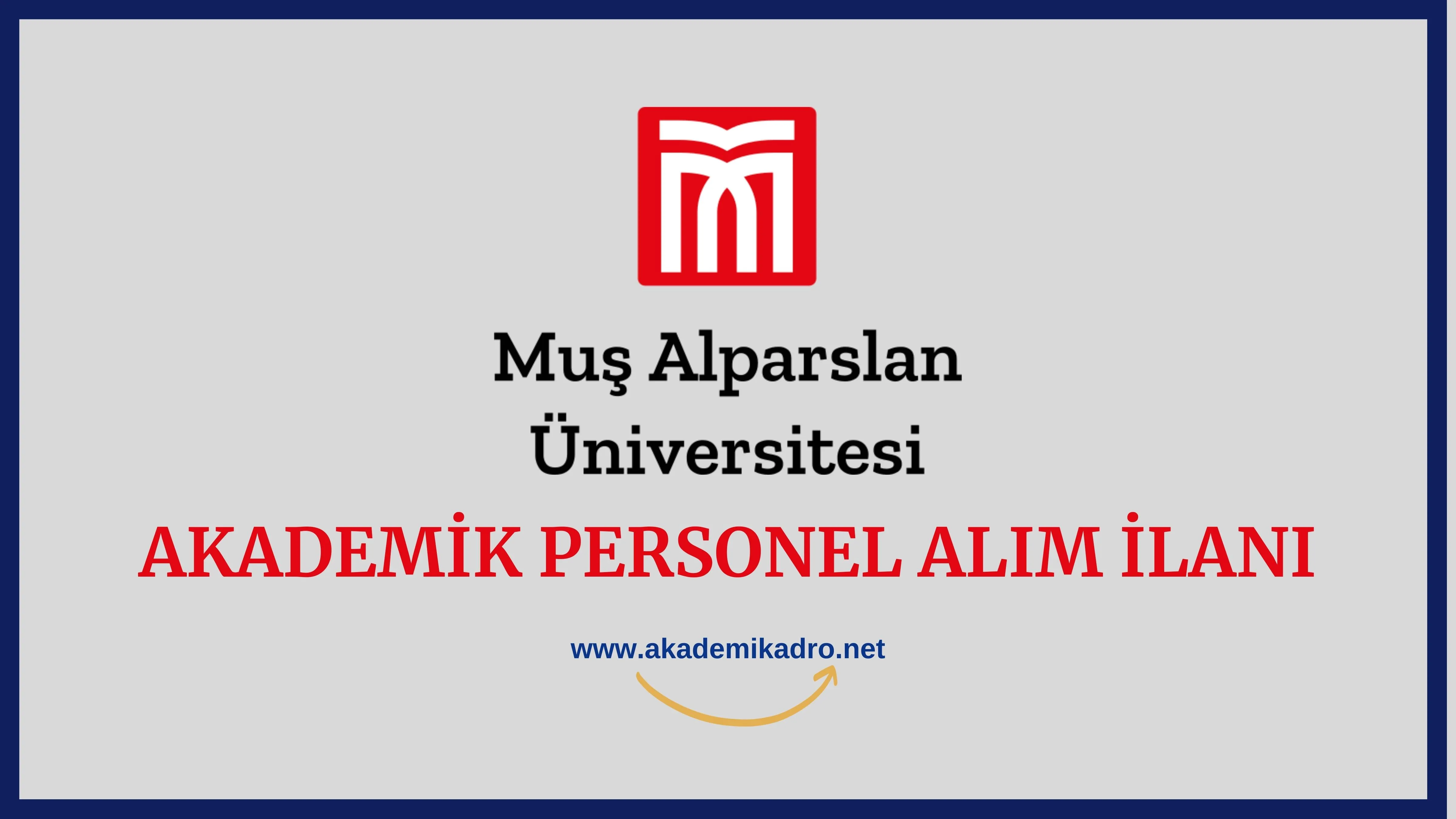 Muş Alparslan Üniversitesi birçok alandan 32 akademik personel alacak.