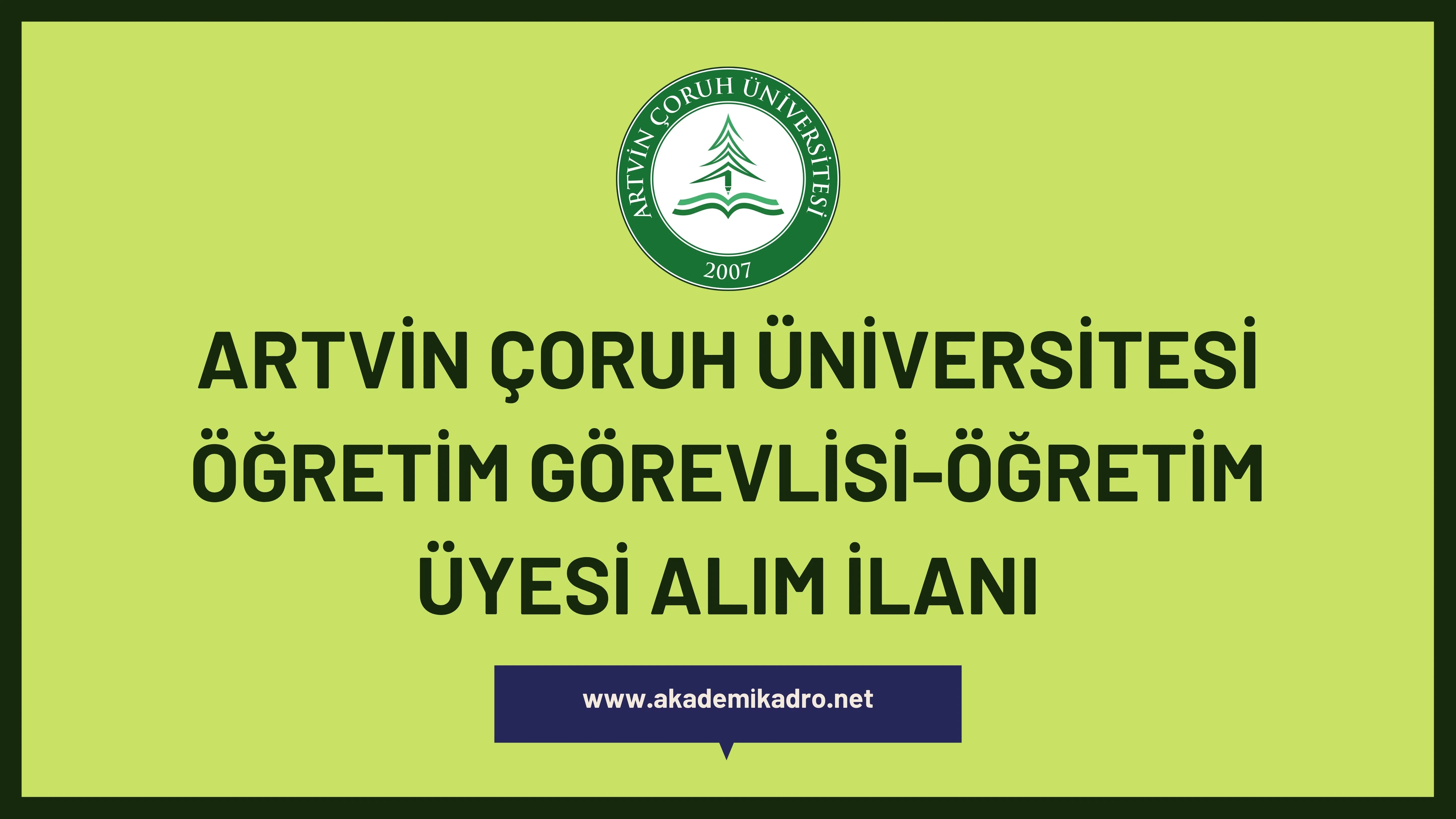 Artvin Çoruh Üniversitesi 7 Öğretim görevlisi ve 3 Öğretim üyesi alacak.