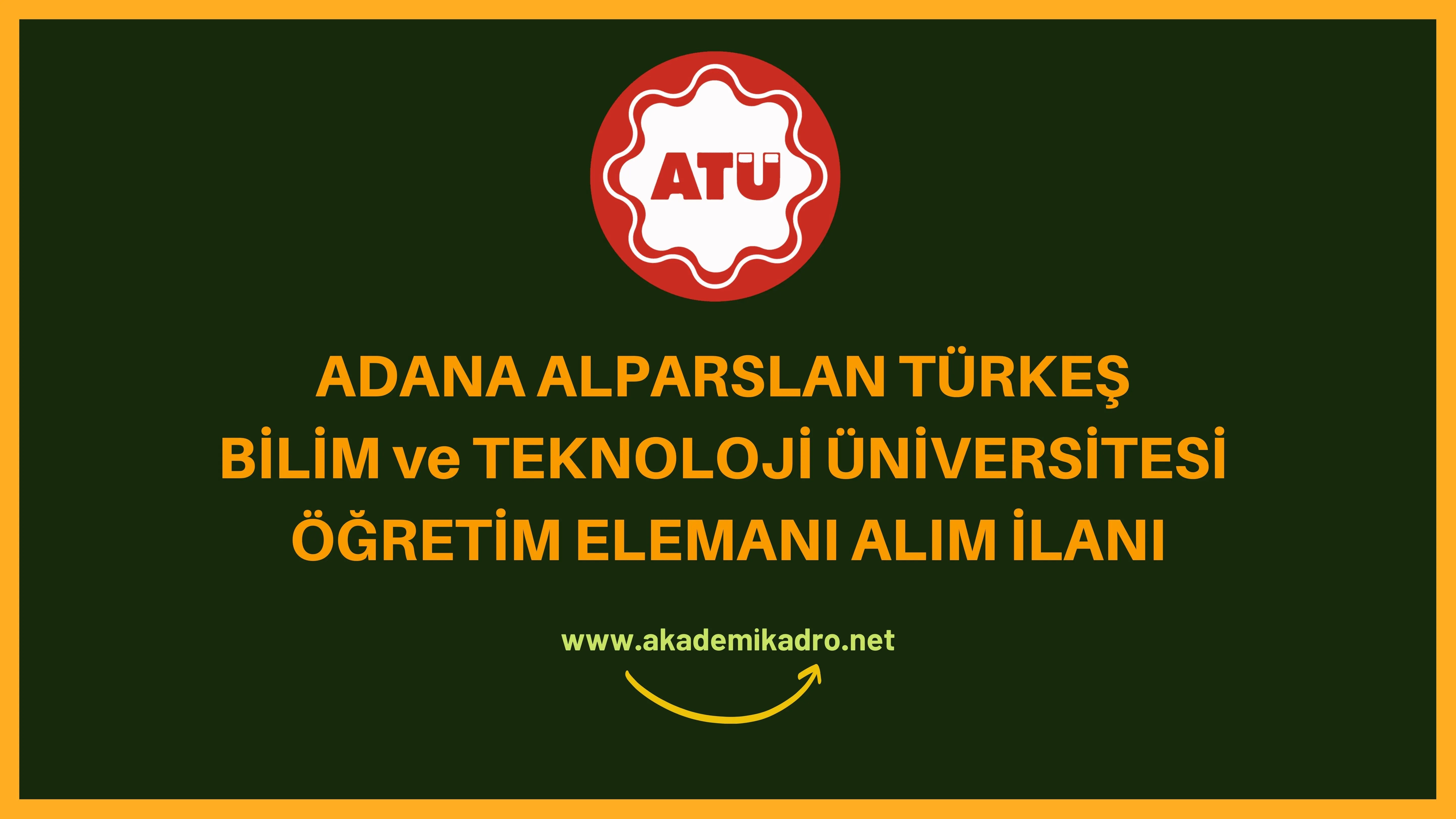 Adana Alparslan Türkeş Bilim ve Teknoloji Üniversitesi 8 Araştırma görevlisi ve 5 Öğretim görevlisi alacaktır. Son başvuru tarihi 26 Aralık 2022
