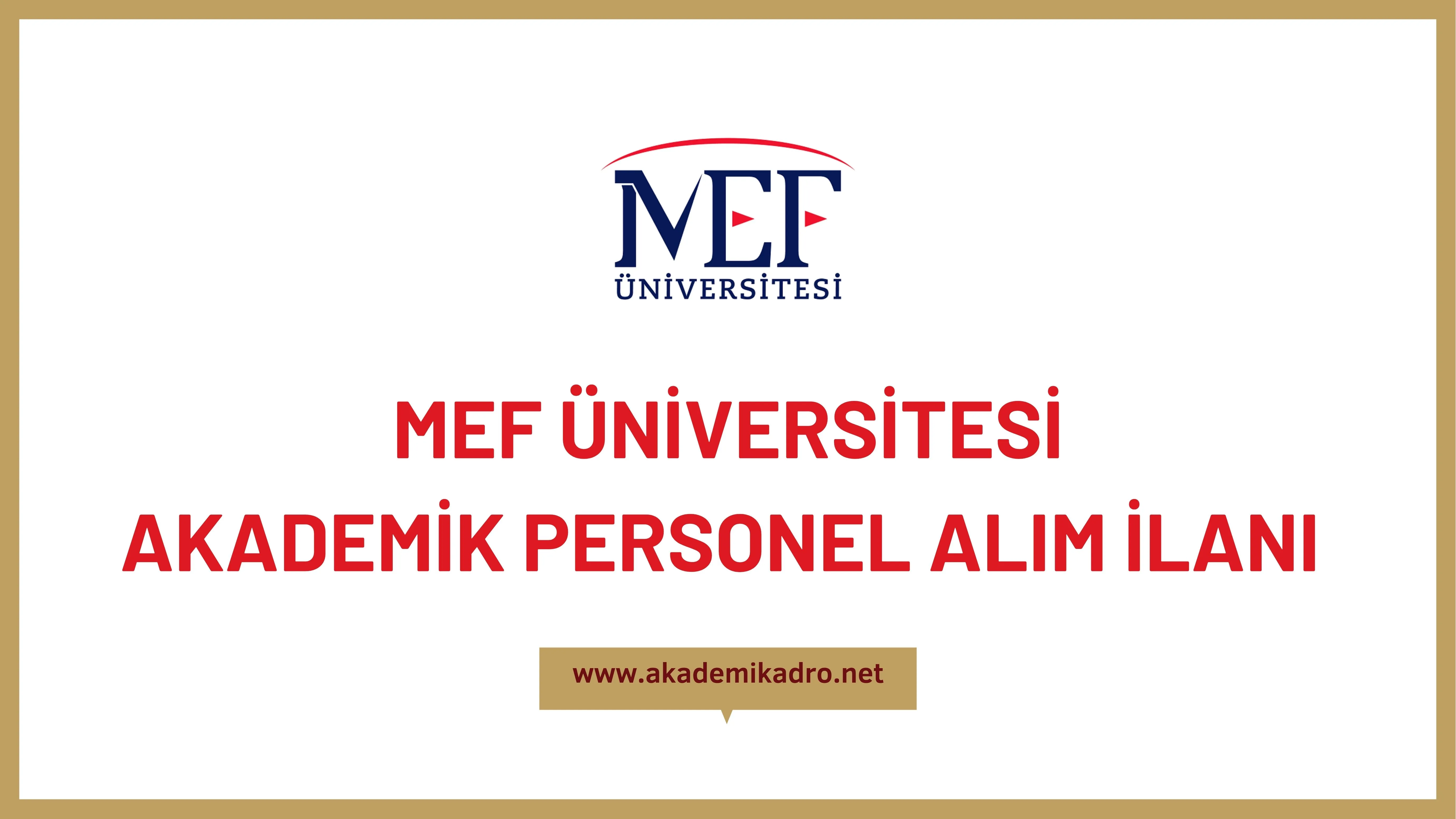 MEF Üniversitesi birçok alandan 9 akademik personel alacak.