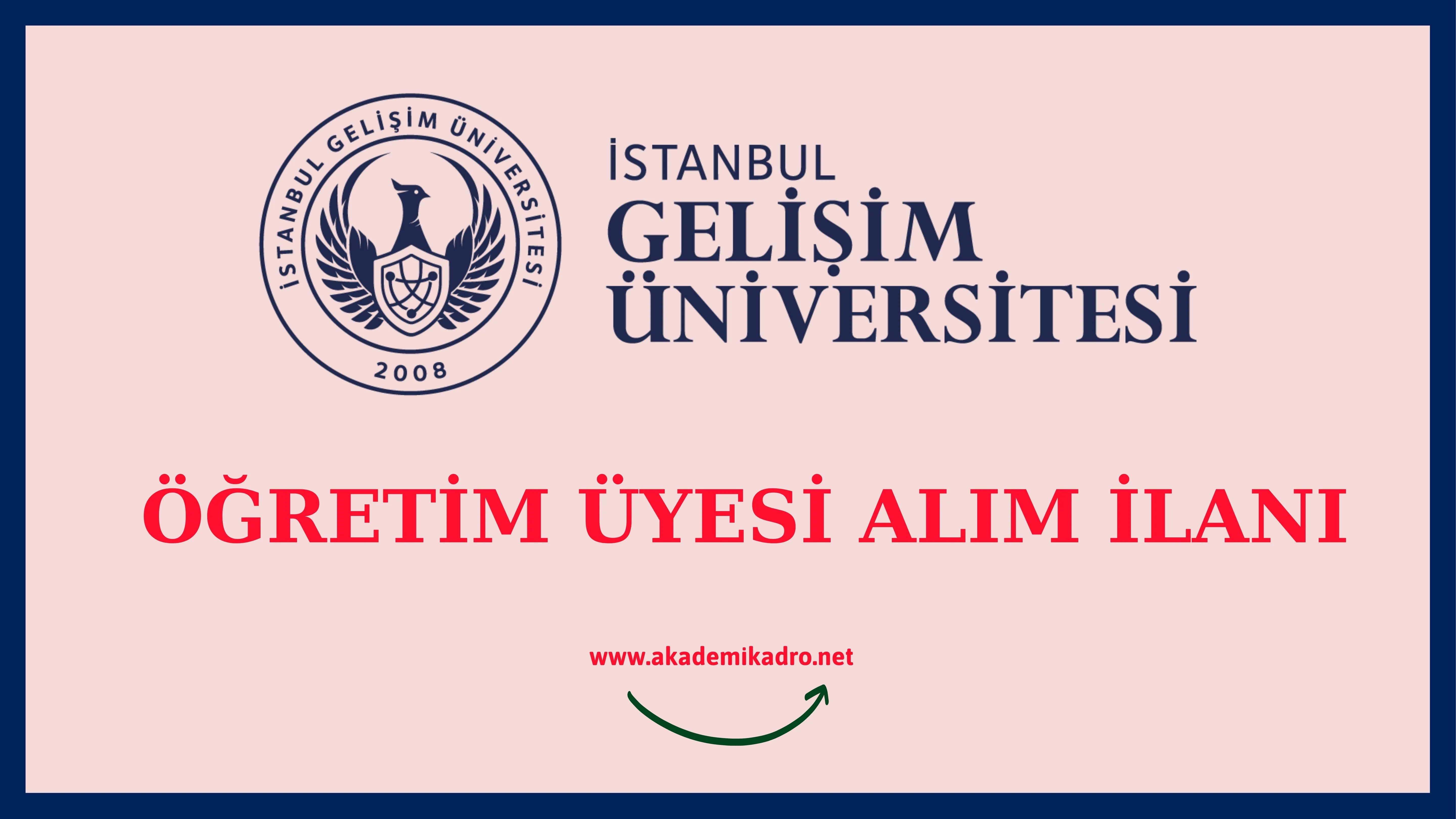 İstanbul Gelişim Üniversitesi birçok alandan 131 Öğretim üyes alacak. Son başvuru tarihi 26.06.2023.