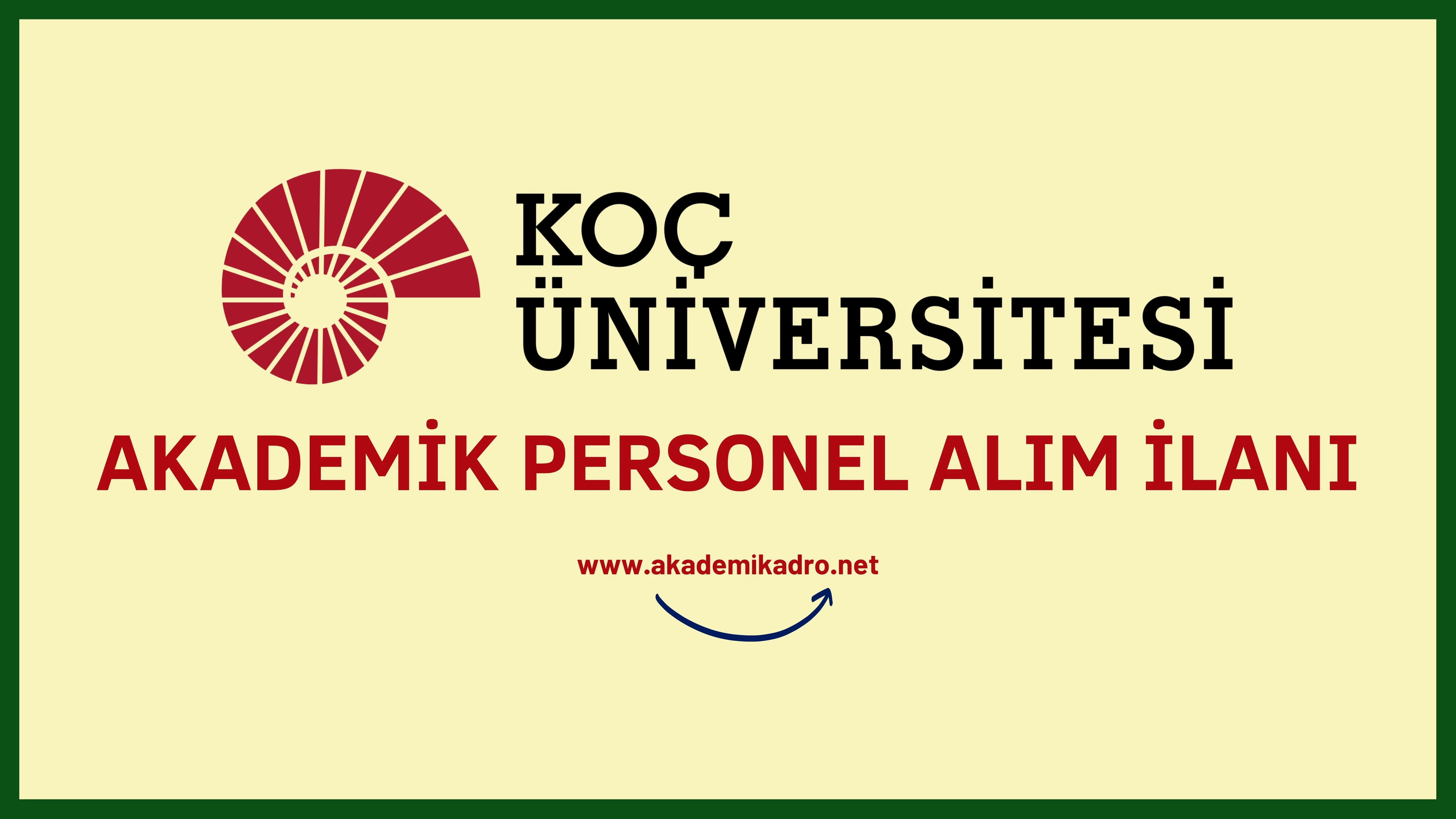 Koç Üniversitesi 6 akademik personel alacak.