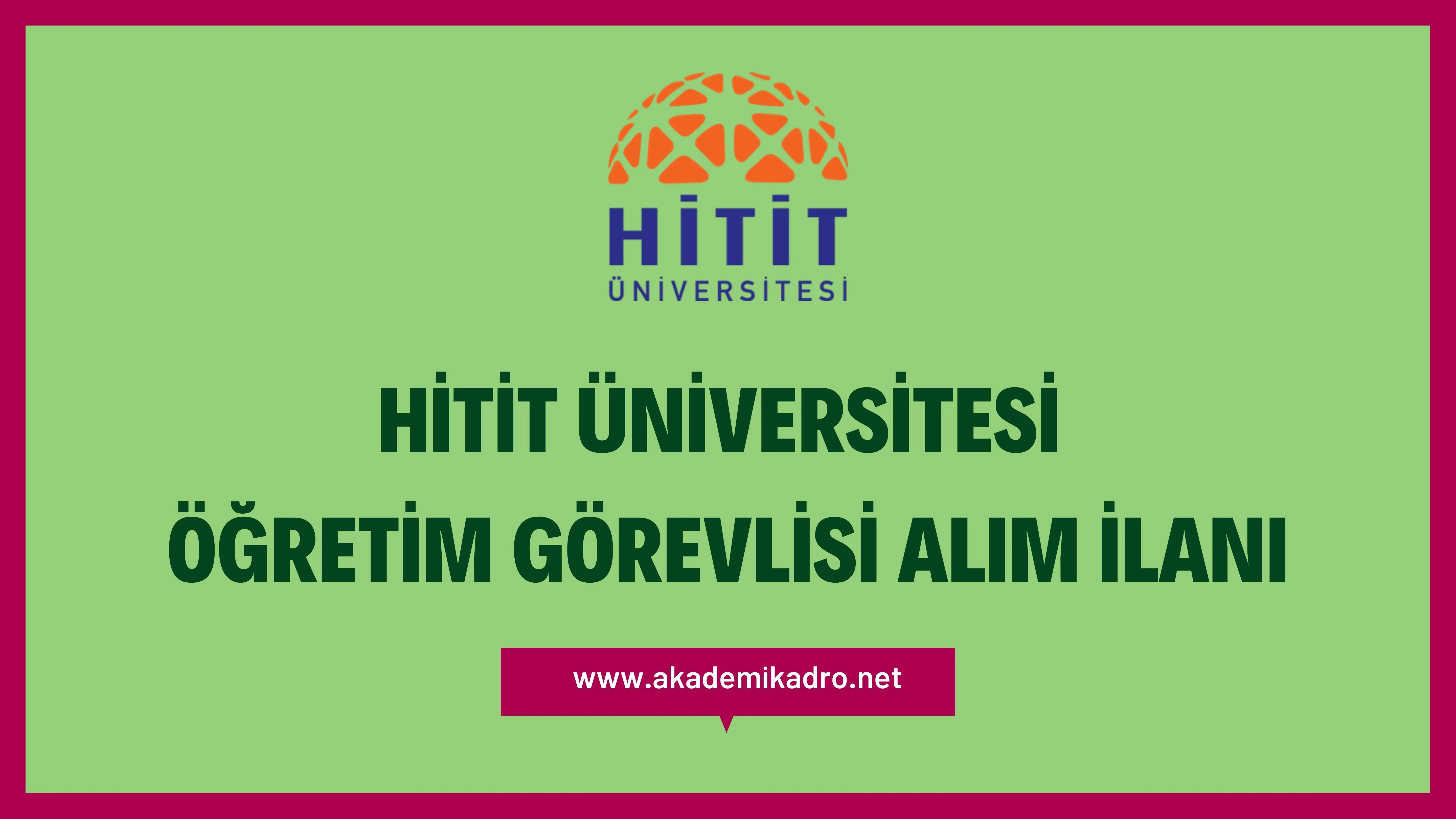 Hitit Üniversitesi 4 Öğretim Görevlisi alacaktır. Son başvuru tarihi 09 Ocak 2022