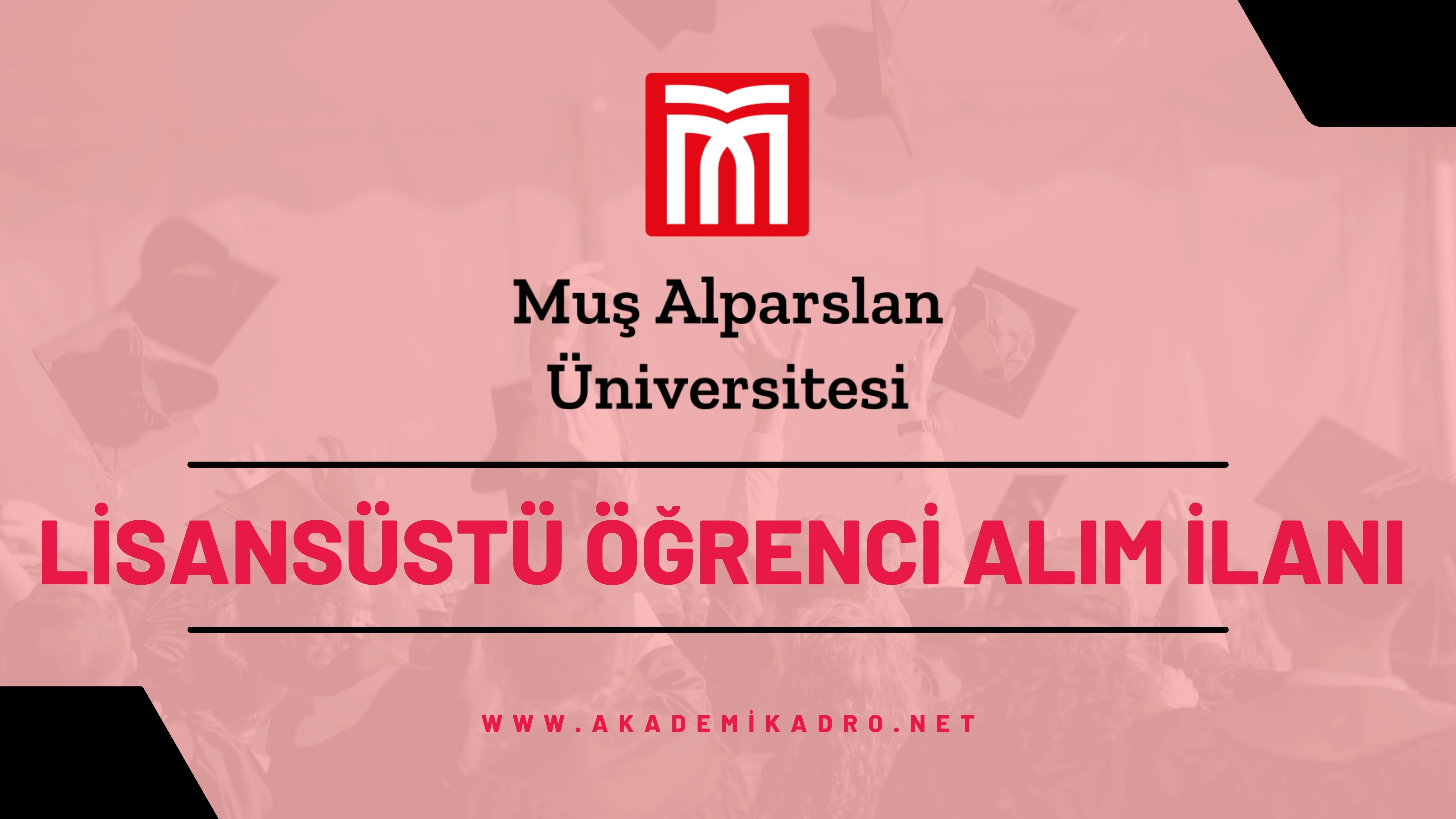 Muş Alparslan Üniversitesi 2023-2024 bahar döneminde lisansüstü programlara öğrenci alacaktır.