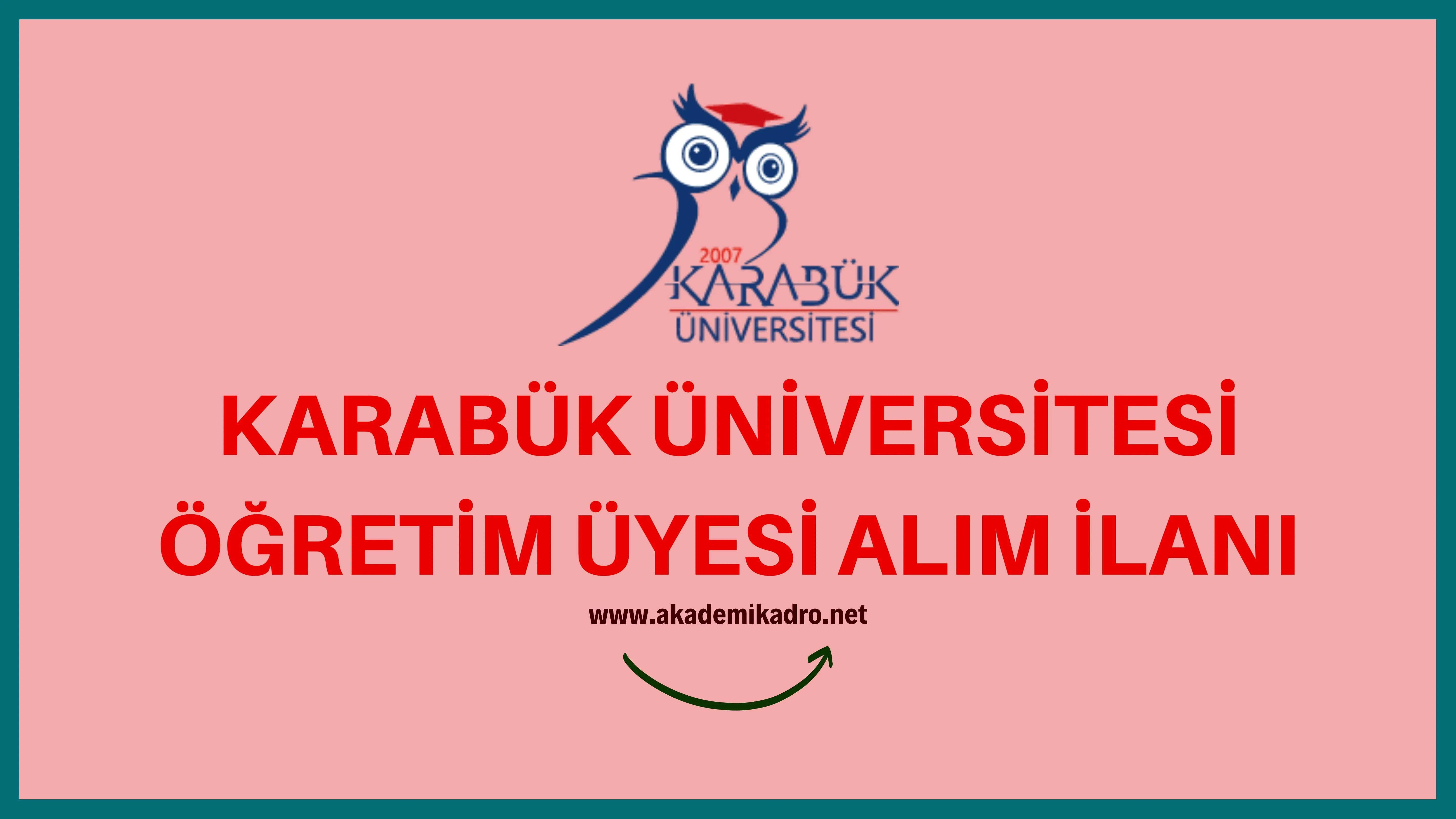 Karabük Üniversitesi birçok alandan 24 öğretim üyesi alacak.