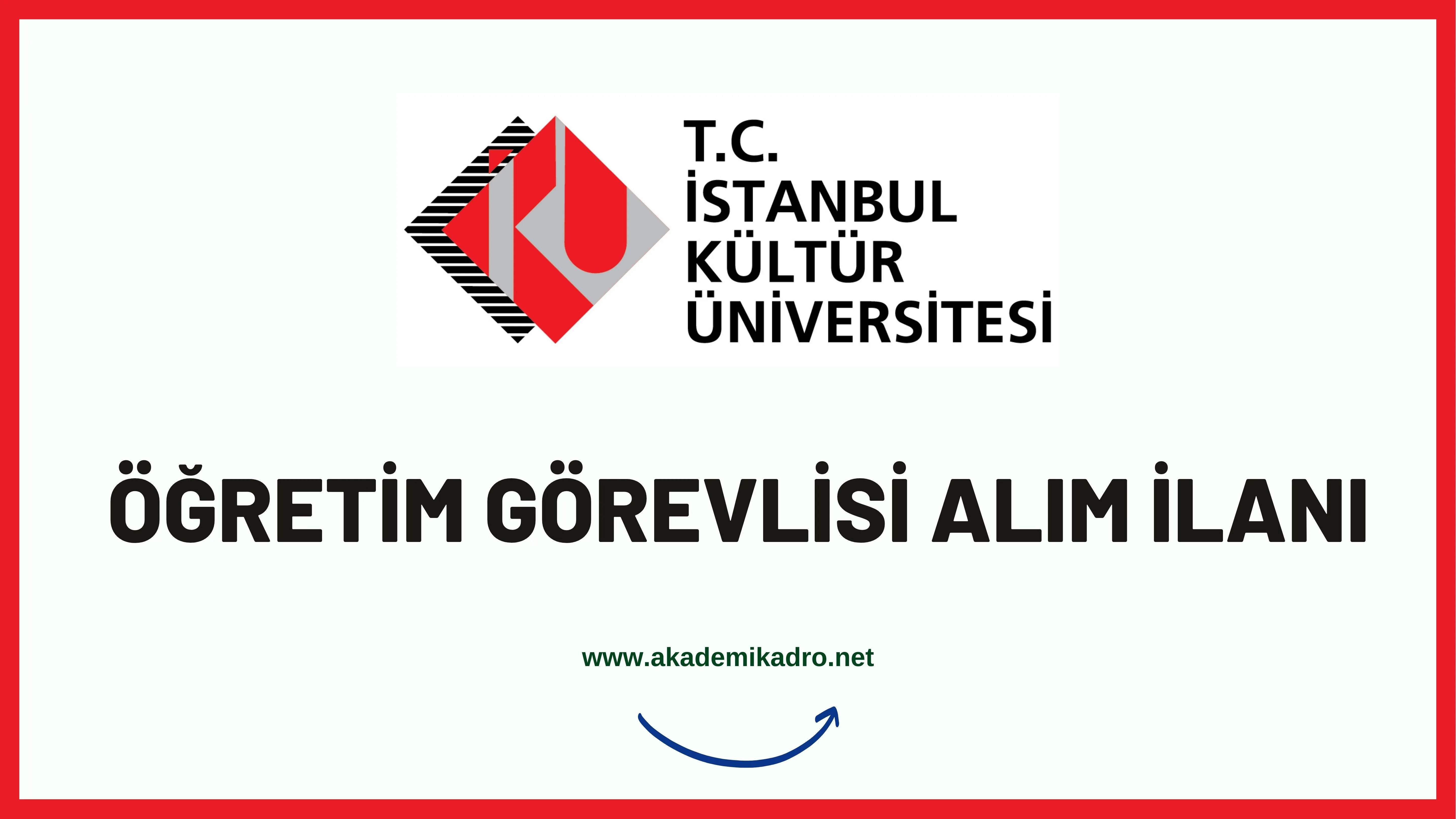 İstanbul Kültür Üniversitesi çeşitli alanlarda 9 Öğretim görevlisi alacak.
