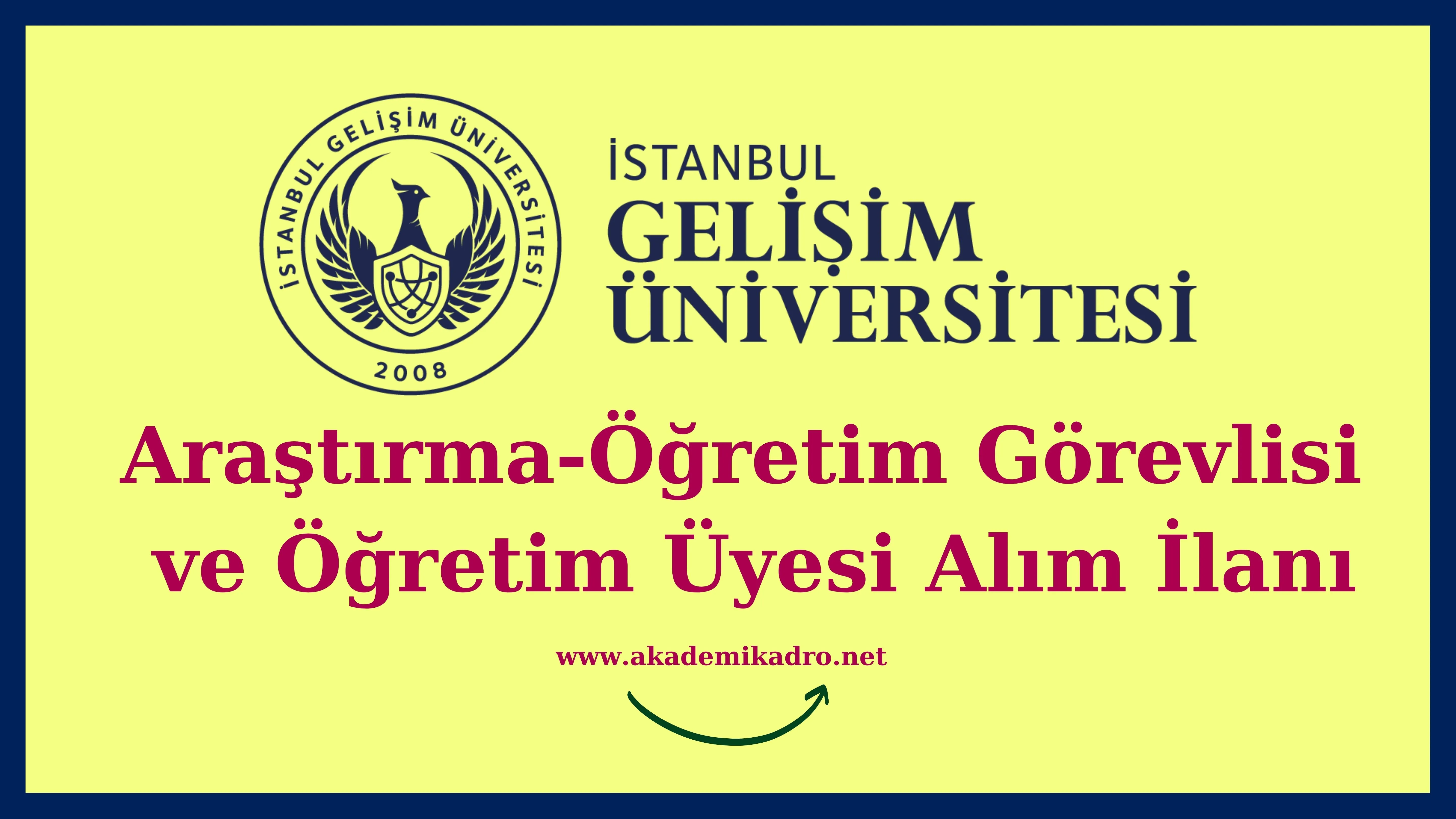 İstanbul Gelişim Üniversitesi 3 Öğretim görevlisi, 3 Araştırma görevlisi ve 26 Öğretim üyesi alacak.