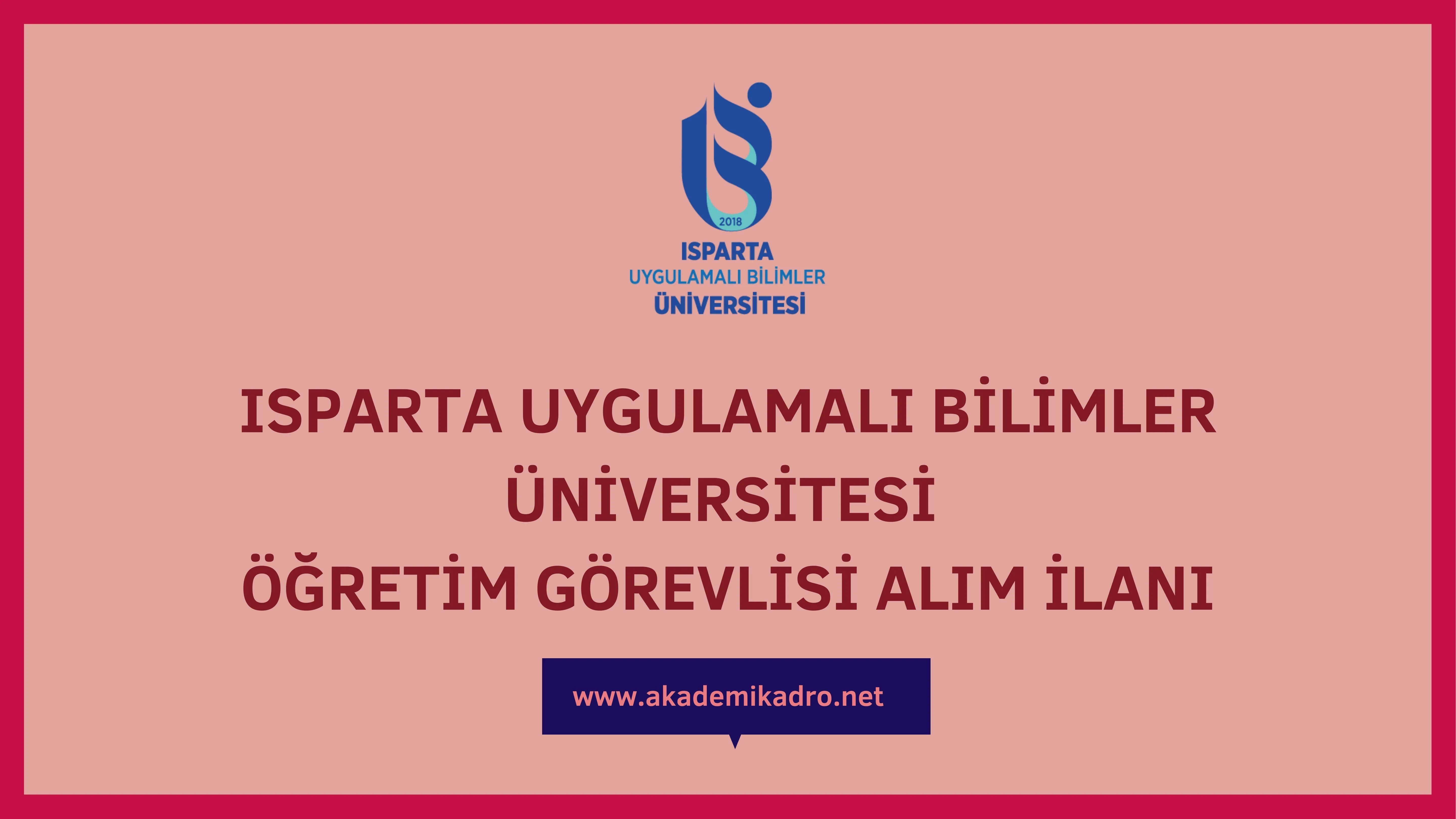 Isparta Uygulamalı Bilimler Üniversitesi 3 öğretim görevlisi alacak.