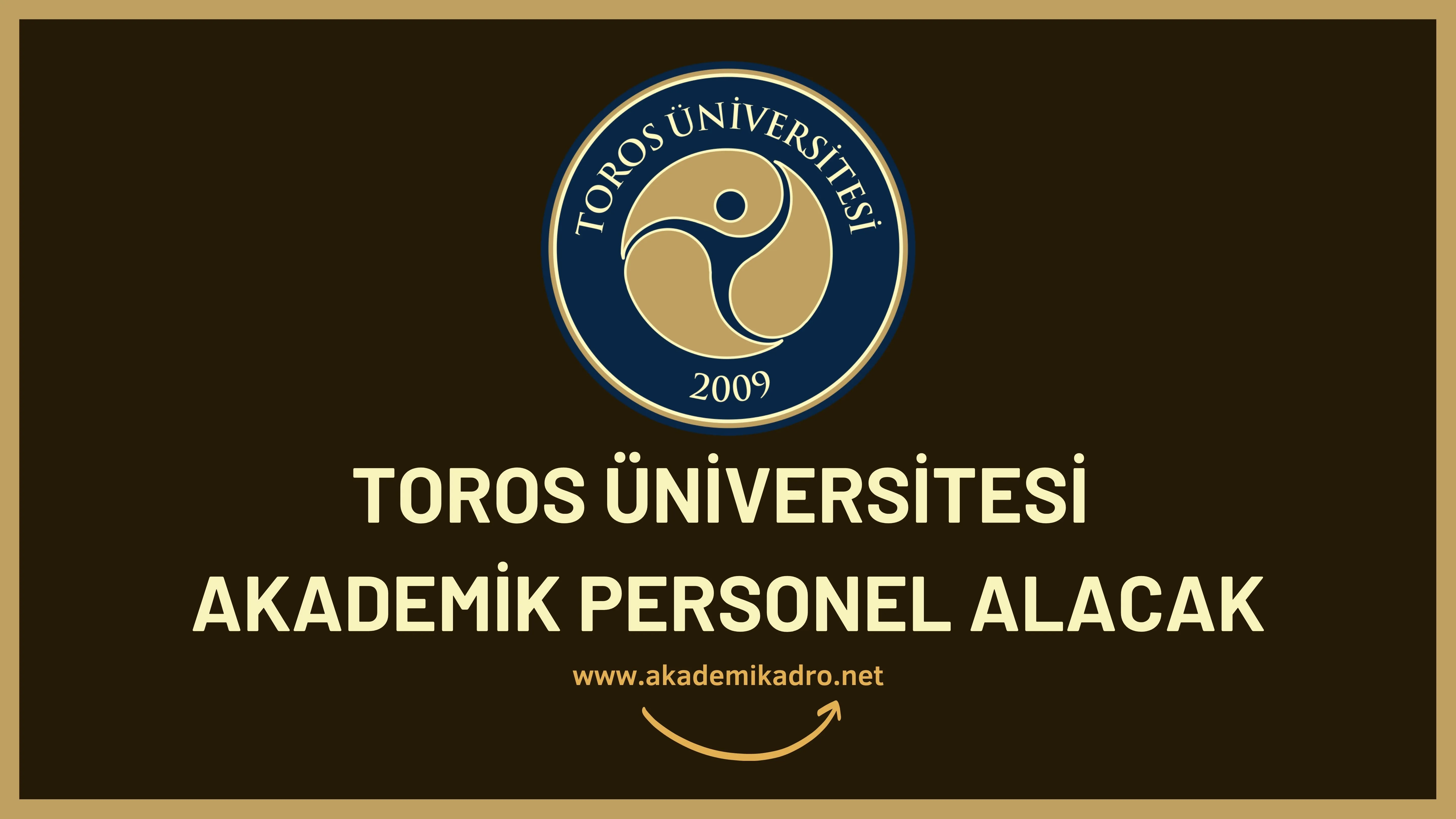 Toros Üniversitesi 9 akademik personel alacak.