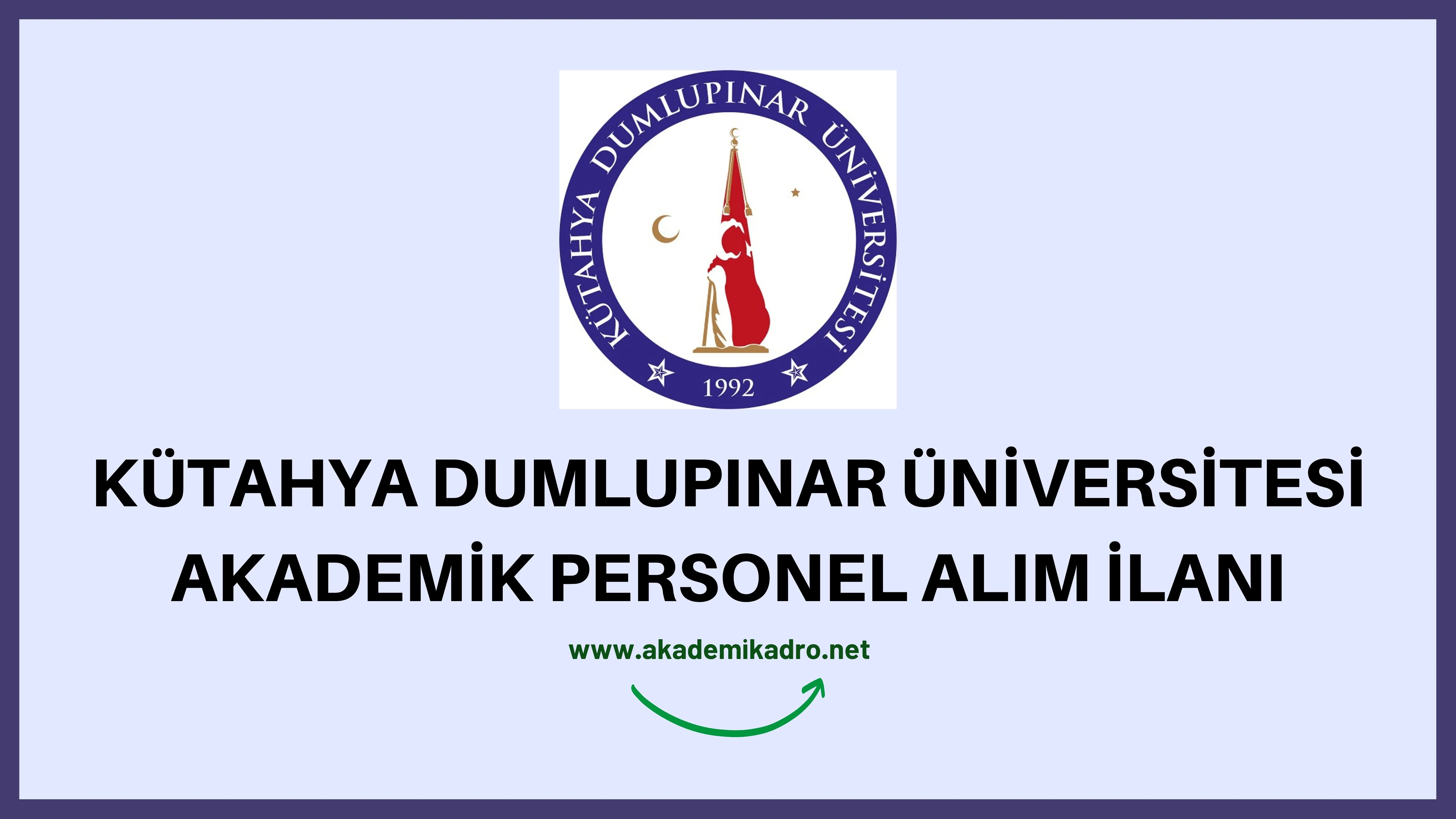 Kütahya Dumlupınar Üniversitesi birçok alandan 30 akademik personel alacak.Son başvuru tarihi 23 Eylül 2022.
