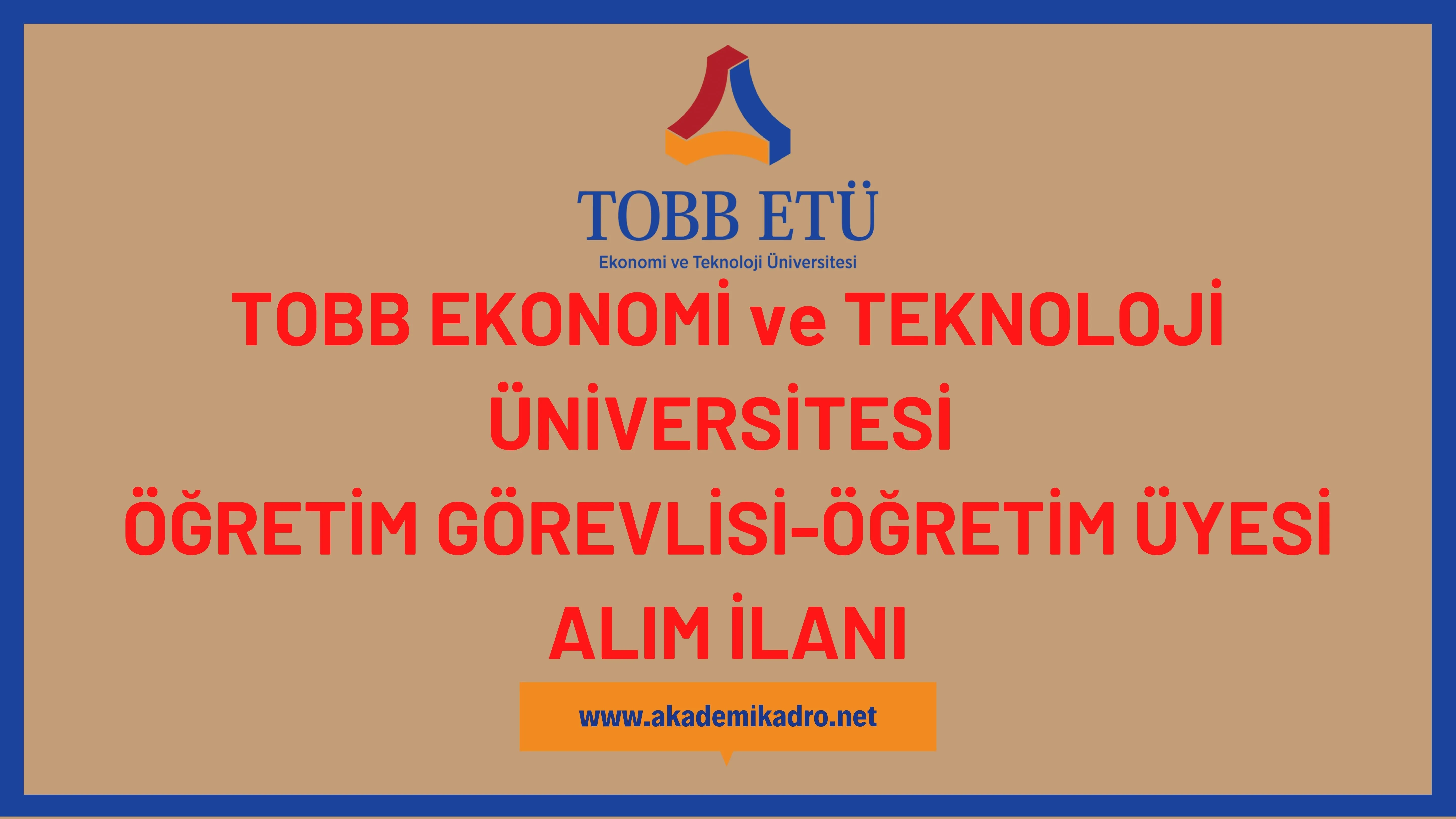TOBB Ekonomi ve Teknoloji Üniversitesi 2 Öğretim görevlisi alacaktır. Son başvuru tarihi 31 Mart 2023