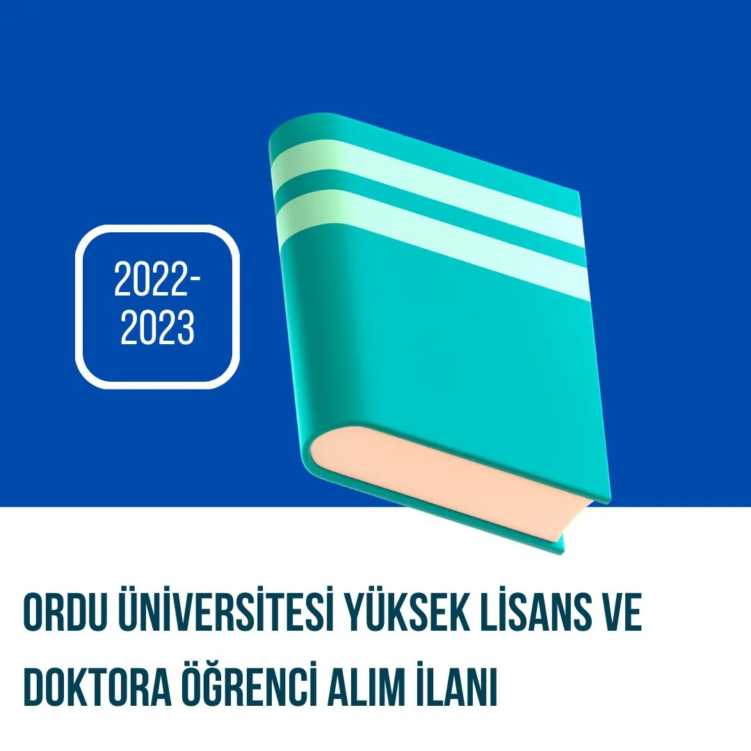 Ordu Üniversitesi 2022-2023 Güz döneminde lisansüstü programlara öğrenci alacaktır.