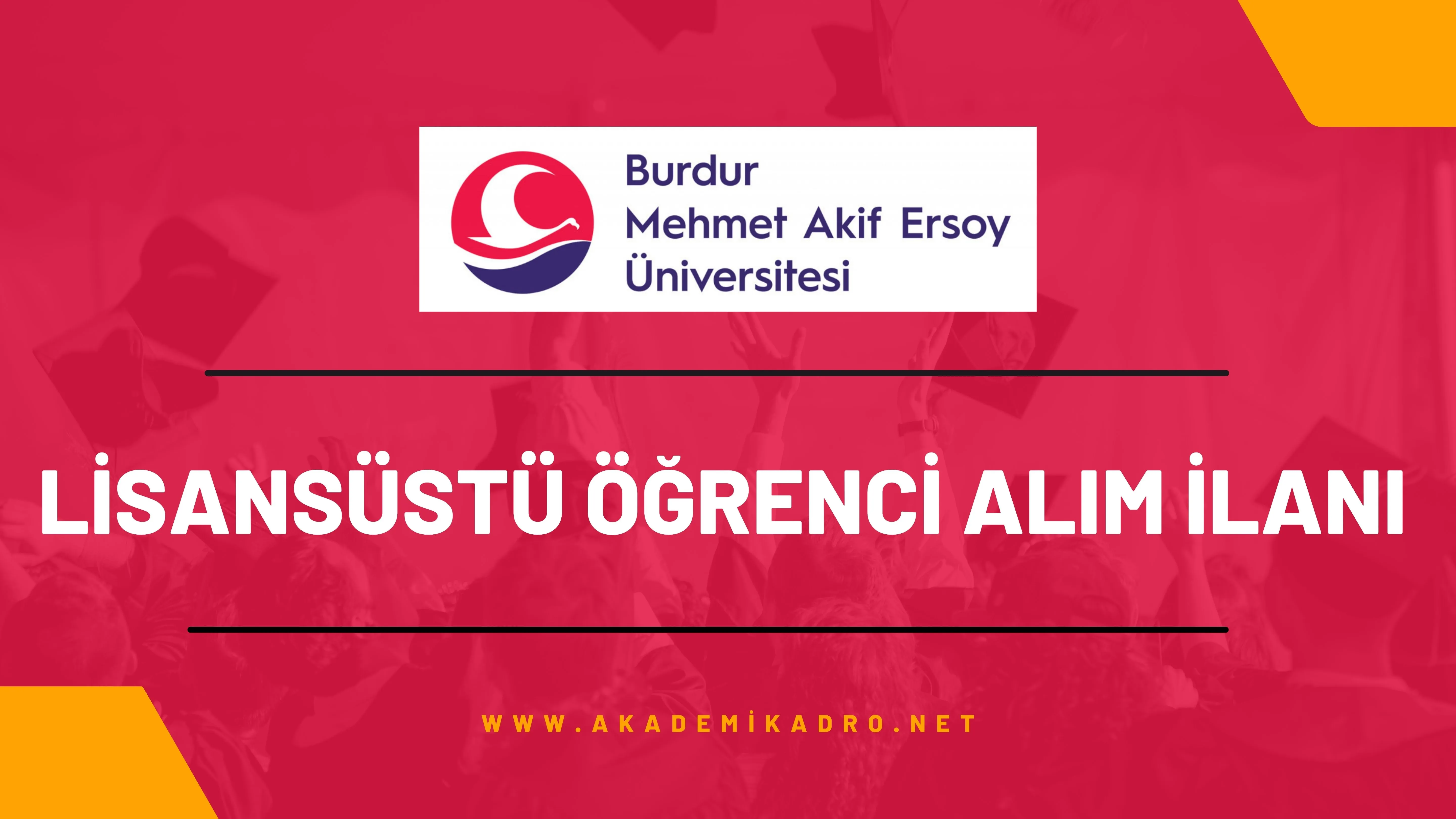 Burdur Mehmet Akif Ersoy Üniversitesi 2023-2024 bahar döneminde lisansüstü programlara öğrenci alacaktır.